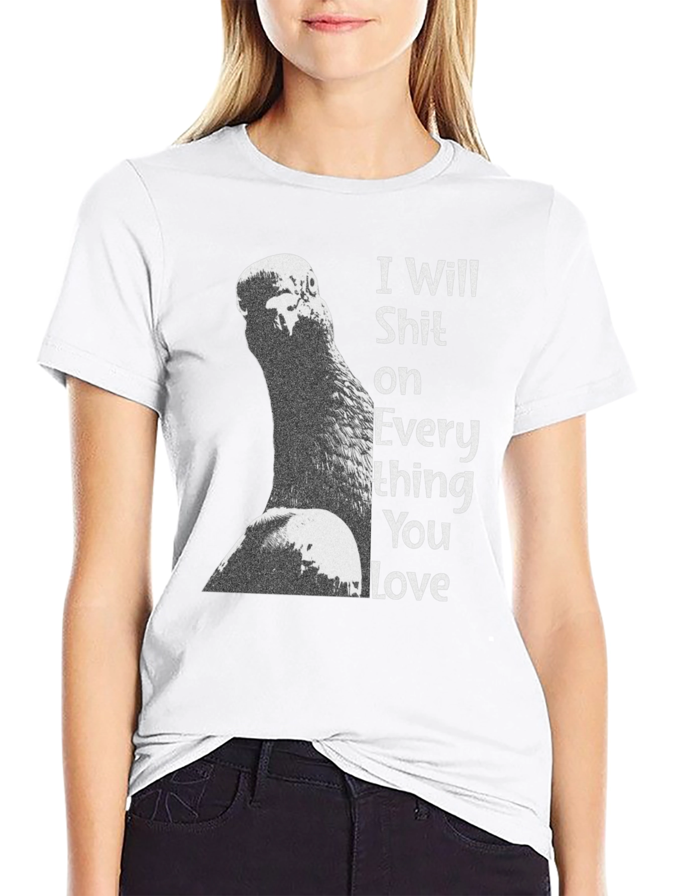 I Will Shit on Everything You Love T-Shirt