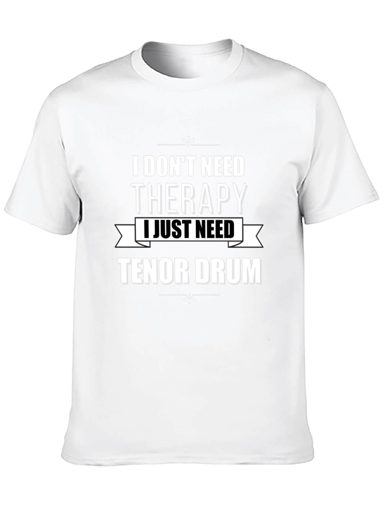 Tenor Drum Therapy T-Shirt - Musicians Humor