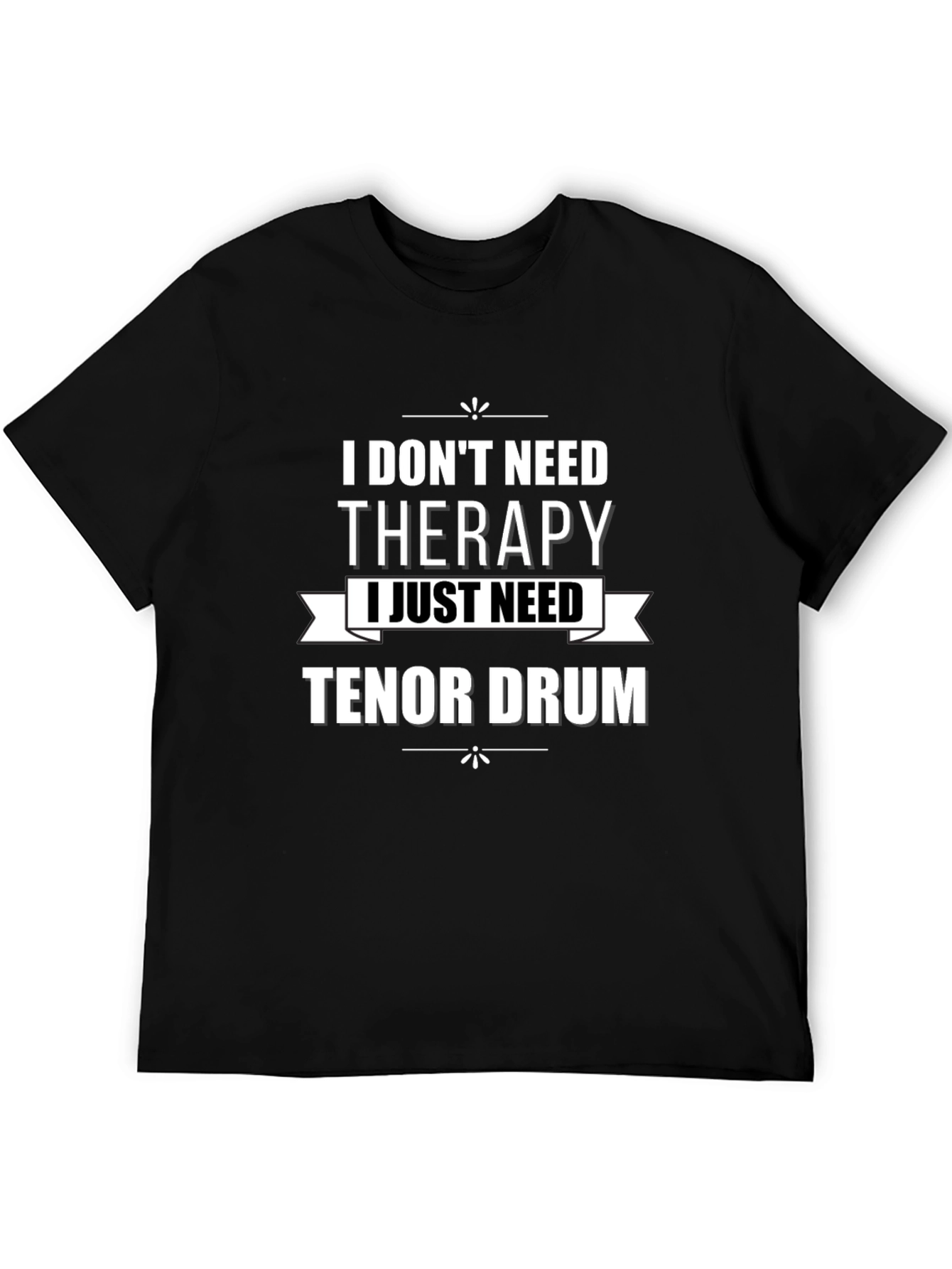 Tenor Drum Therapy T-Shirt - Musicians Humor