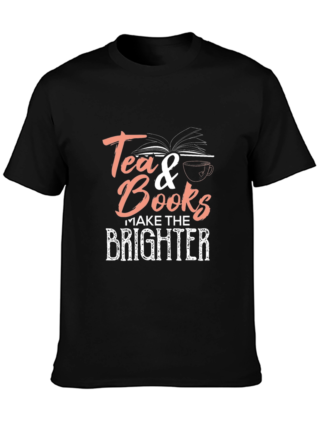 Tea & Books T-Shirt - Brighter Days Ahead!