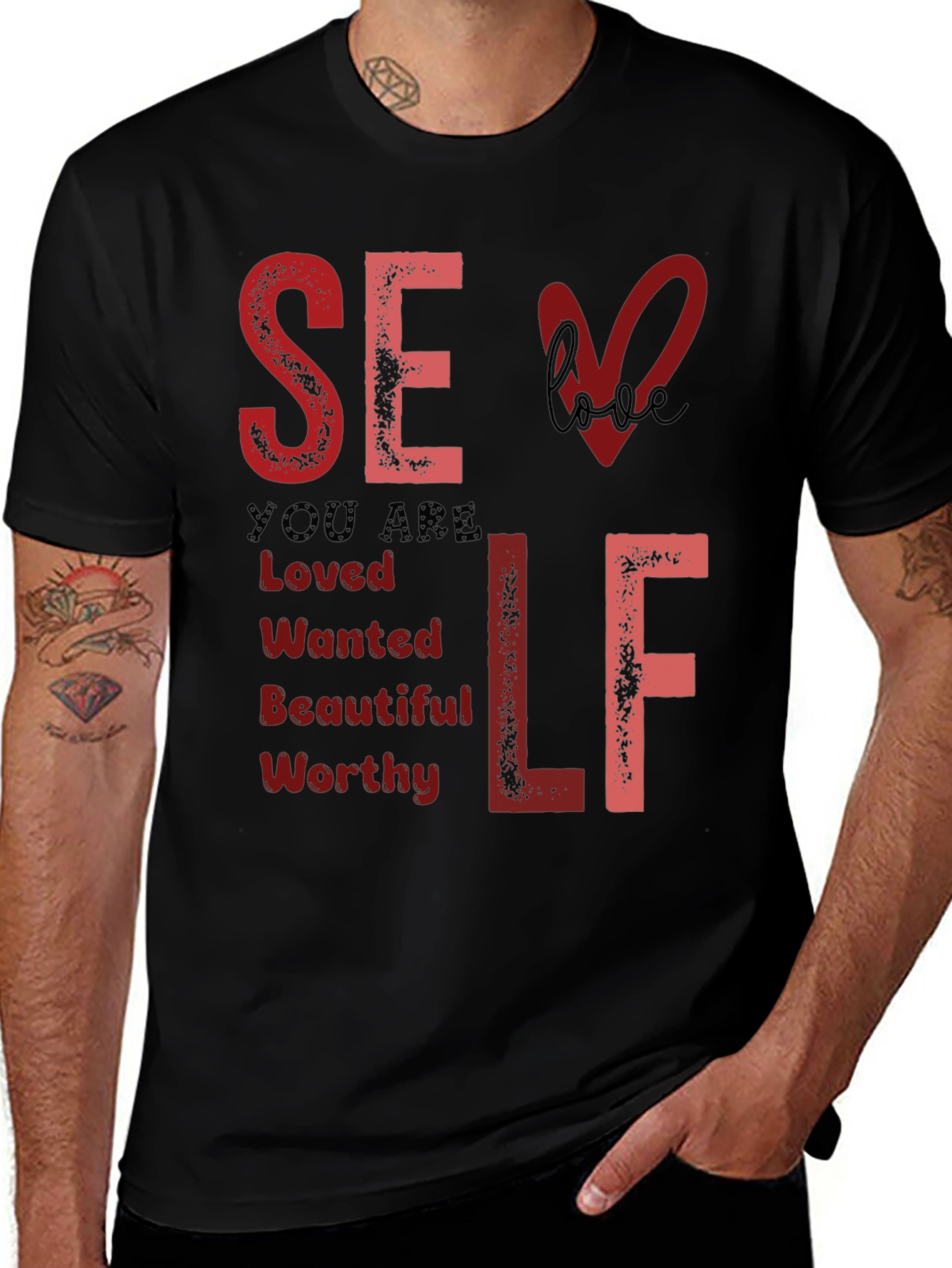 Self Love T-Shirt: You Are Loved Wanted Worthy