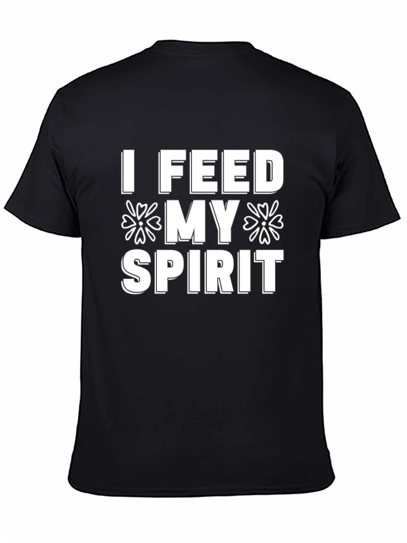 I Feed My Spirit T-Shirt - Black Graphic Tee