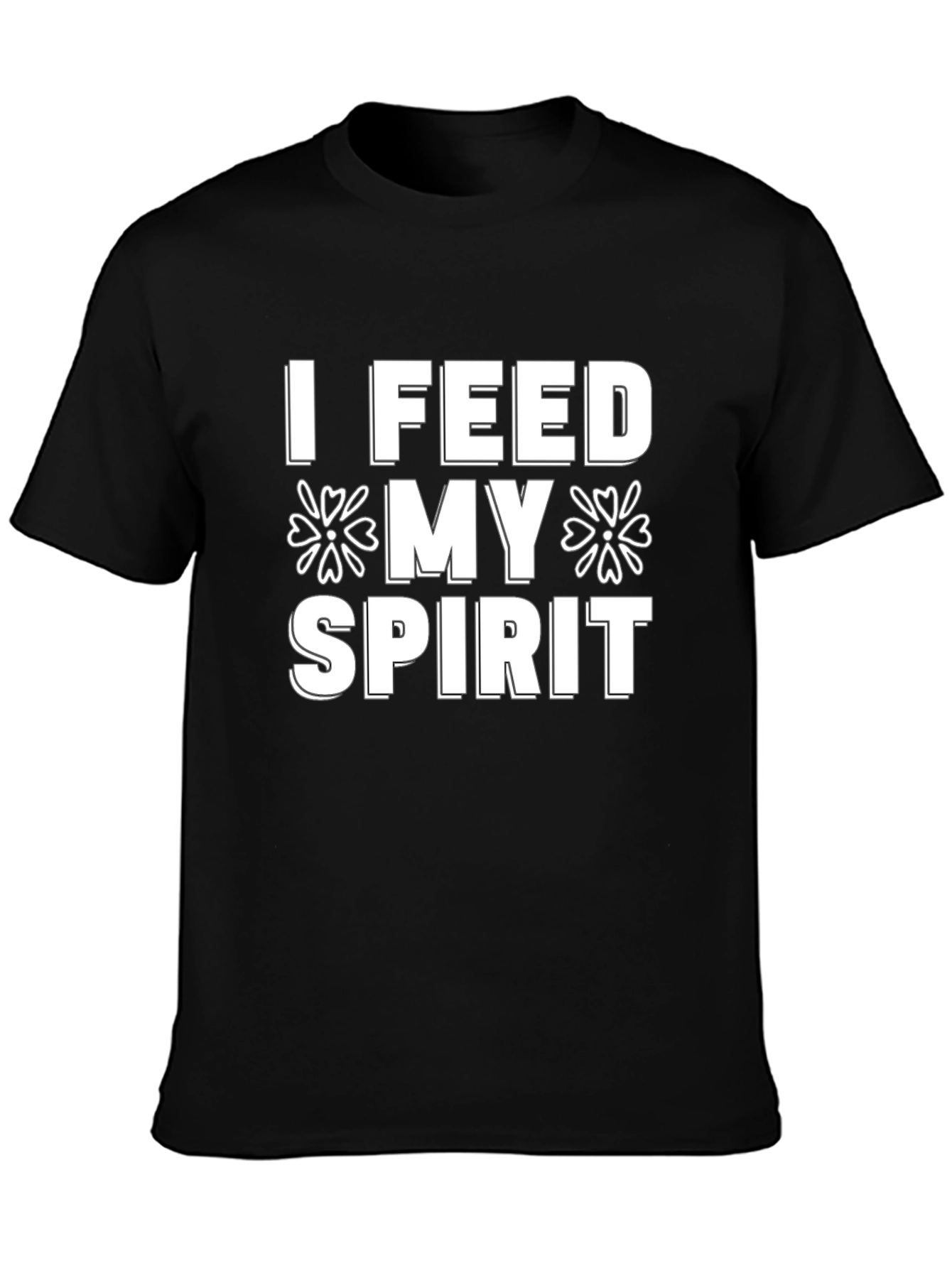 I Feed My Spirit T-Shirt - Black Graphic Tee