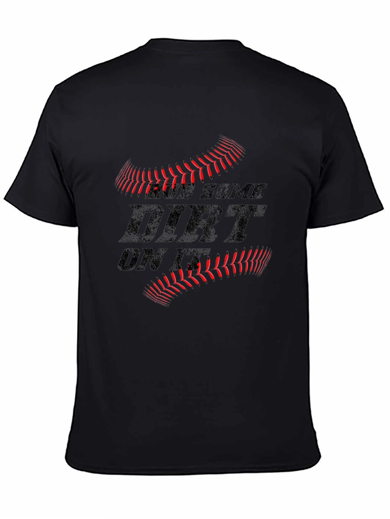 Rub Some Dirt On It T-Shirt