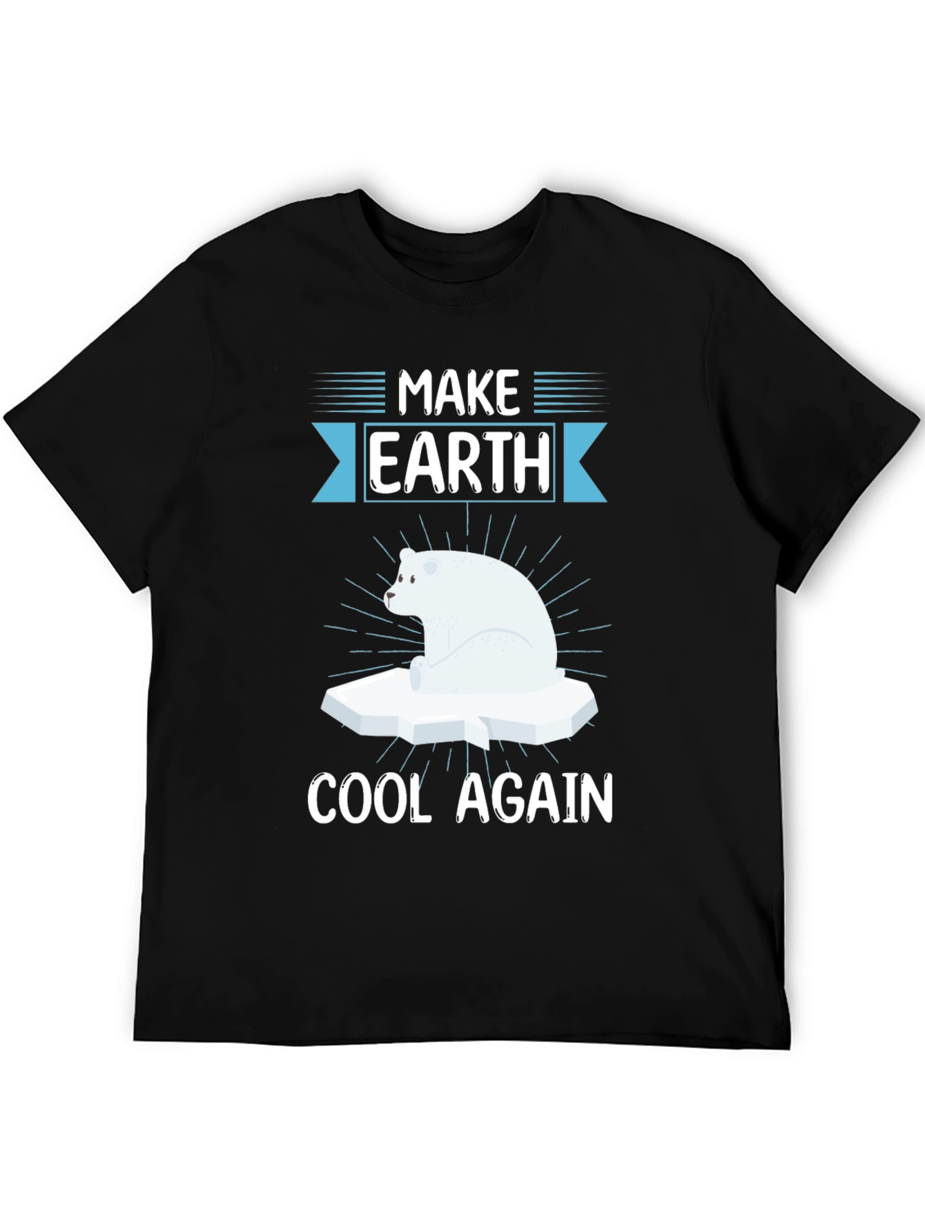 Make Earth Cool Again T-Shirt - Global Warming Awareness
