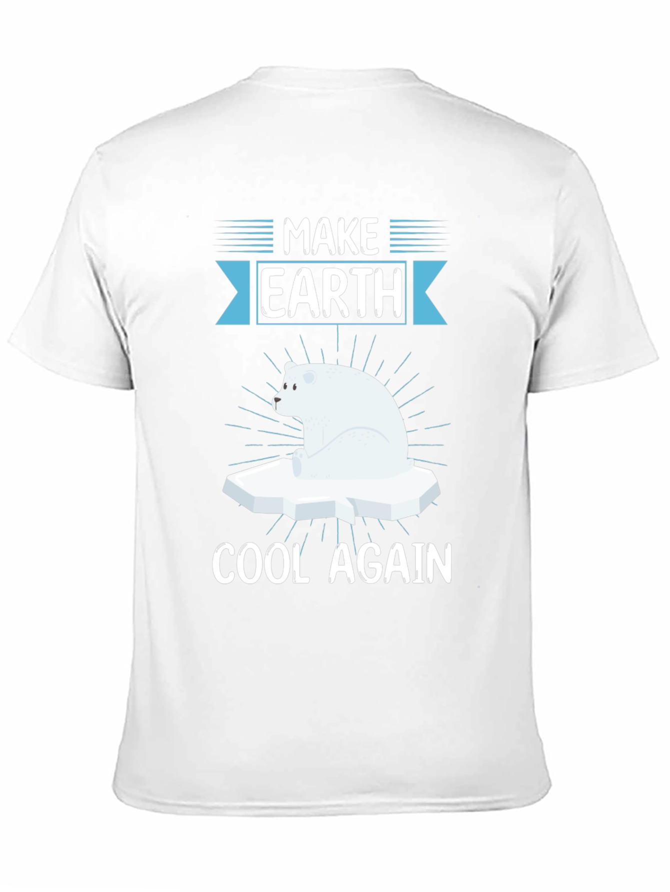 Make Earth Cool Again T-Shirt - Global Warming Awareness