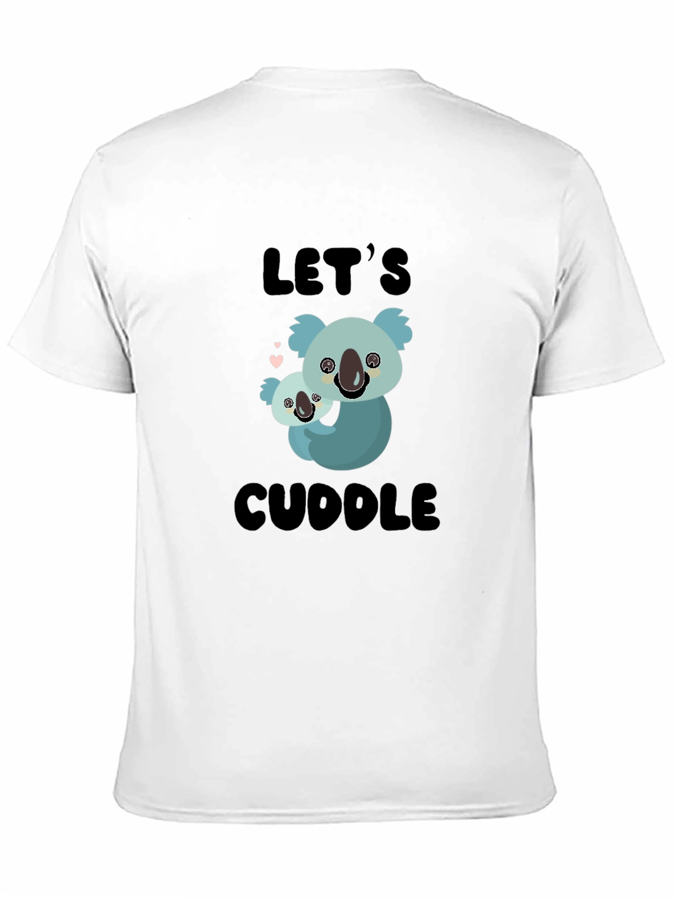Lets Cuddle Koala T-Shirt - Soft Cotton Tee