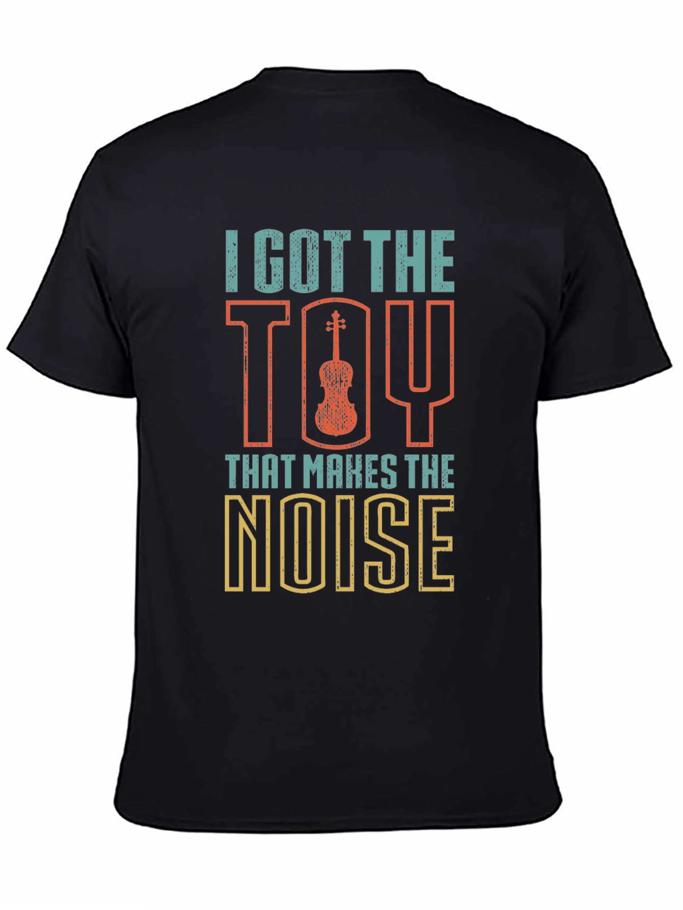 I Got The Toy That Makes The Noise T-Shirt