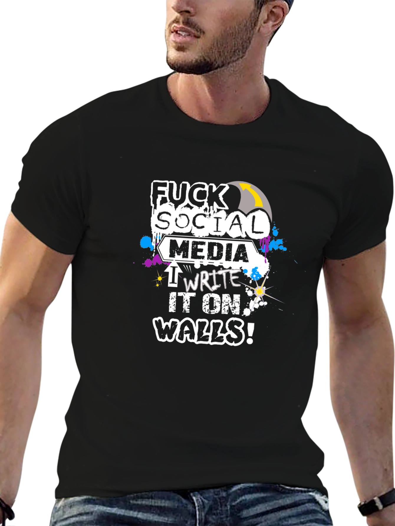 Fuck Social Media I Write it on Walls! T-Shirt