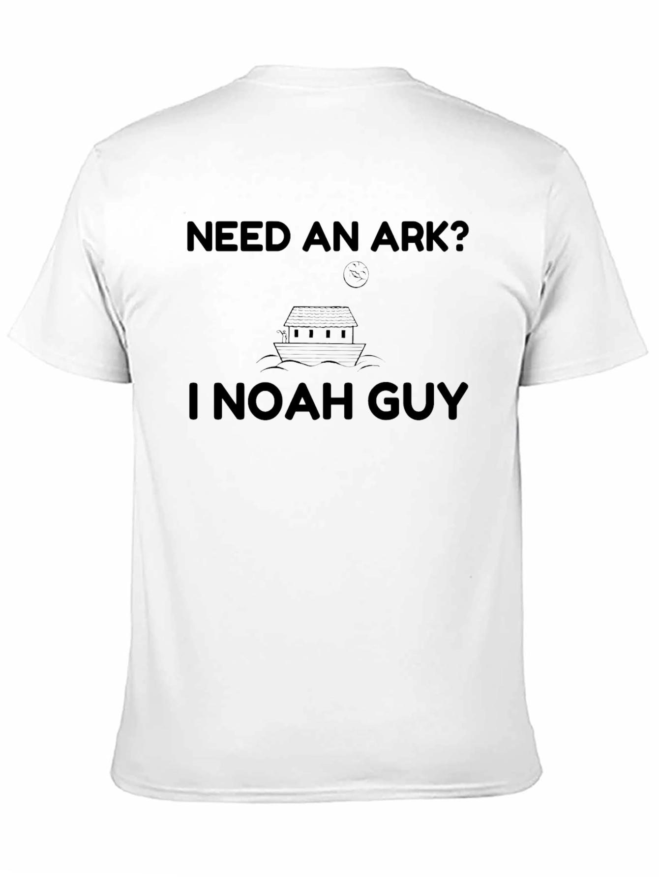 Need an Ark? I Noah Guy T-Shirt