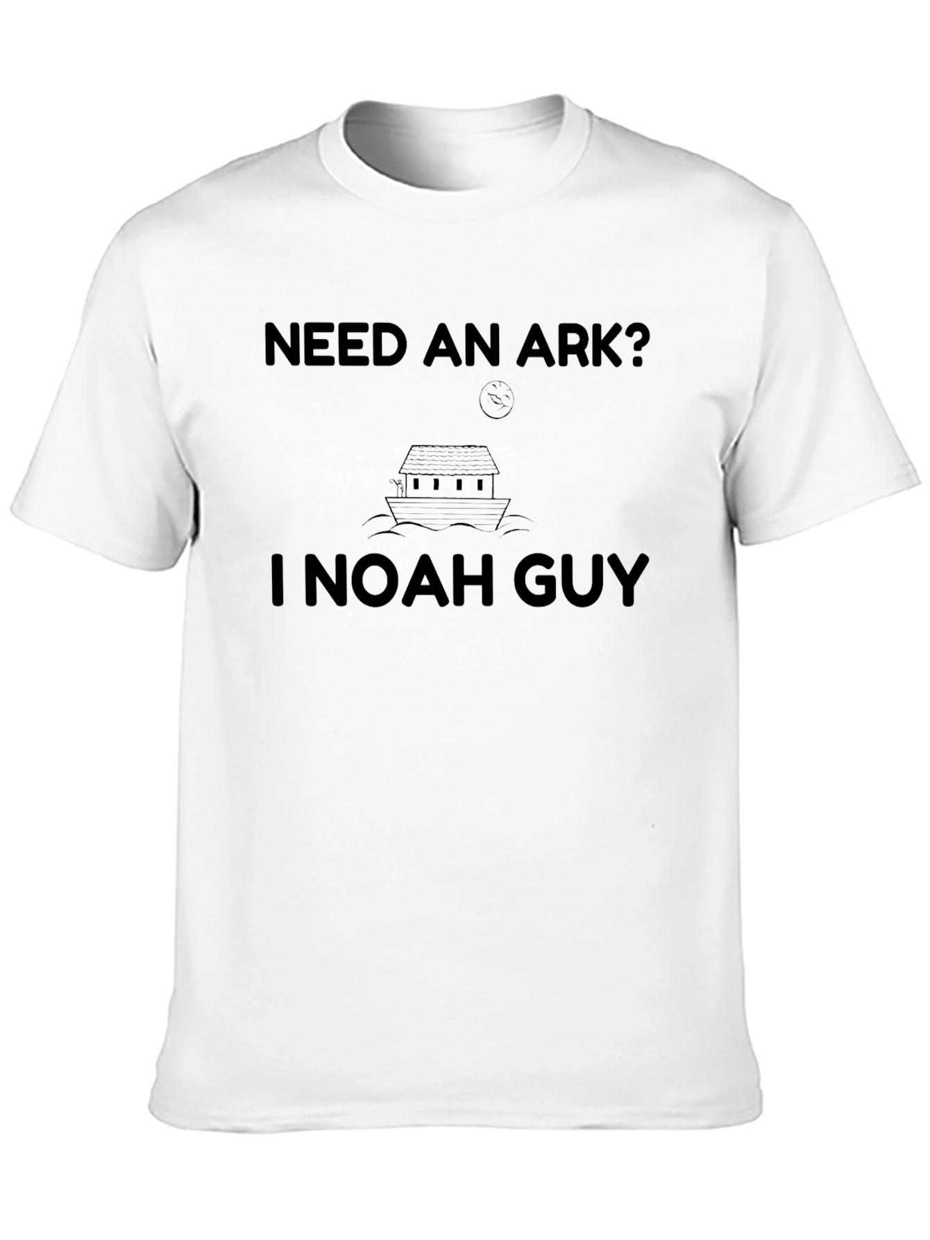 Need an Ark? I Noah Guy T-Shirt