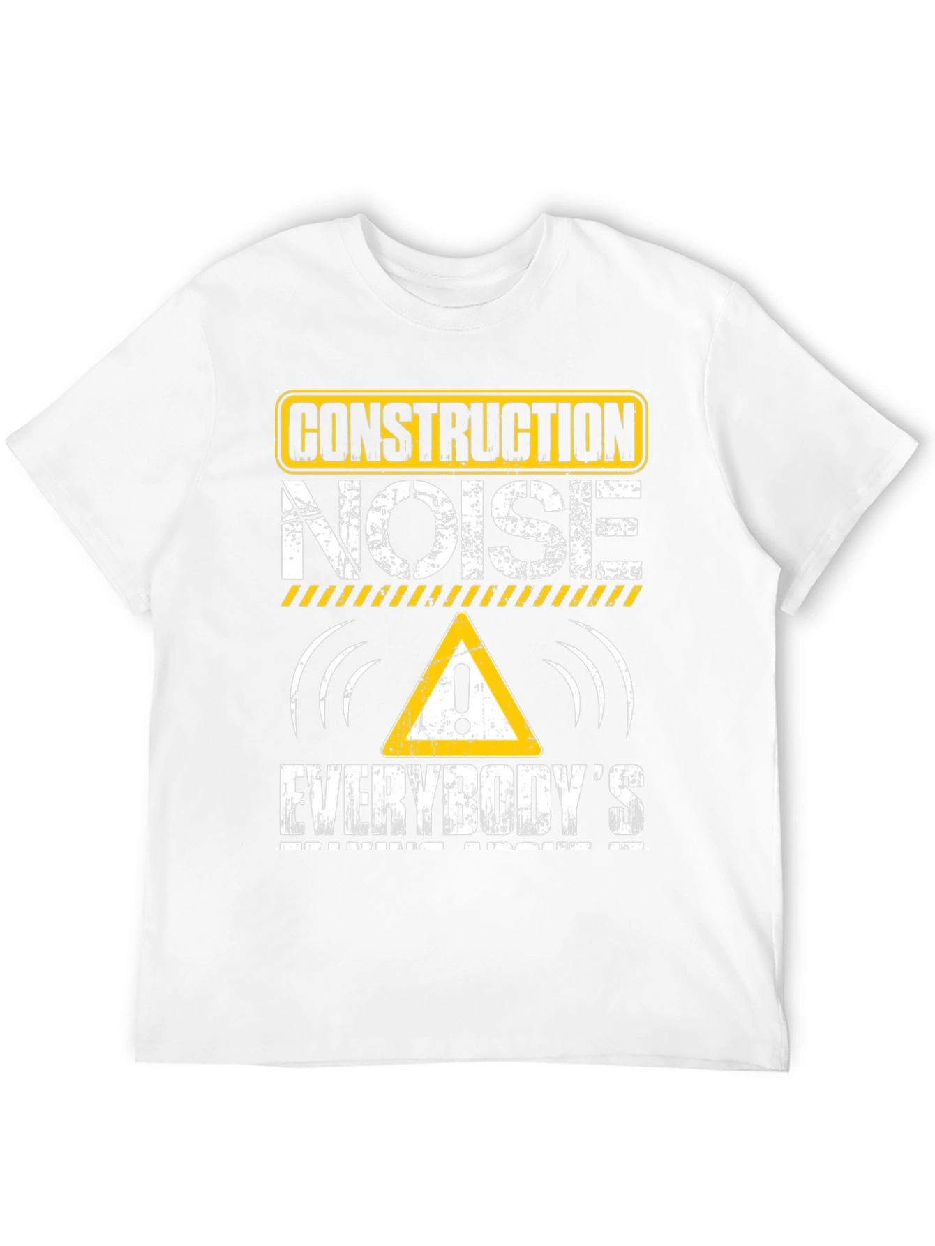 Construction Noise T-Shirt - Funny Workwear Tee