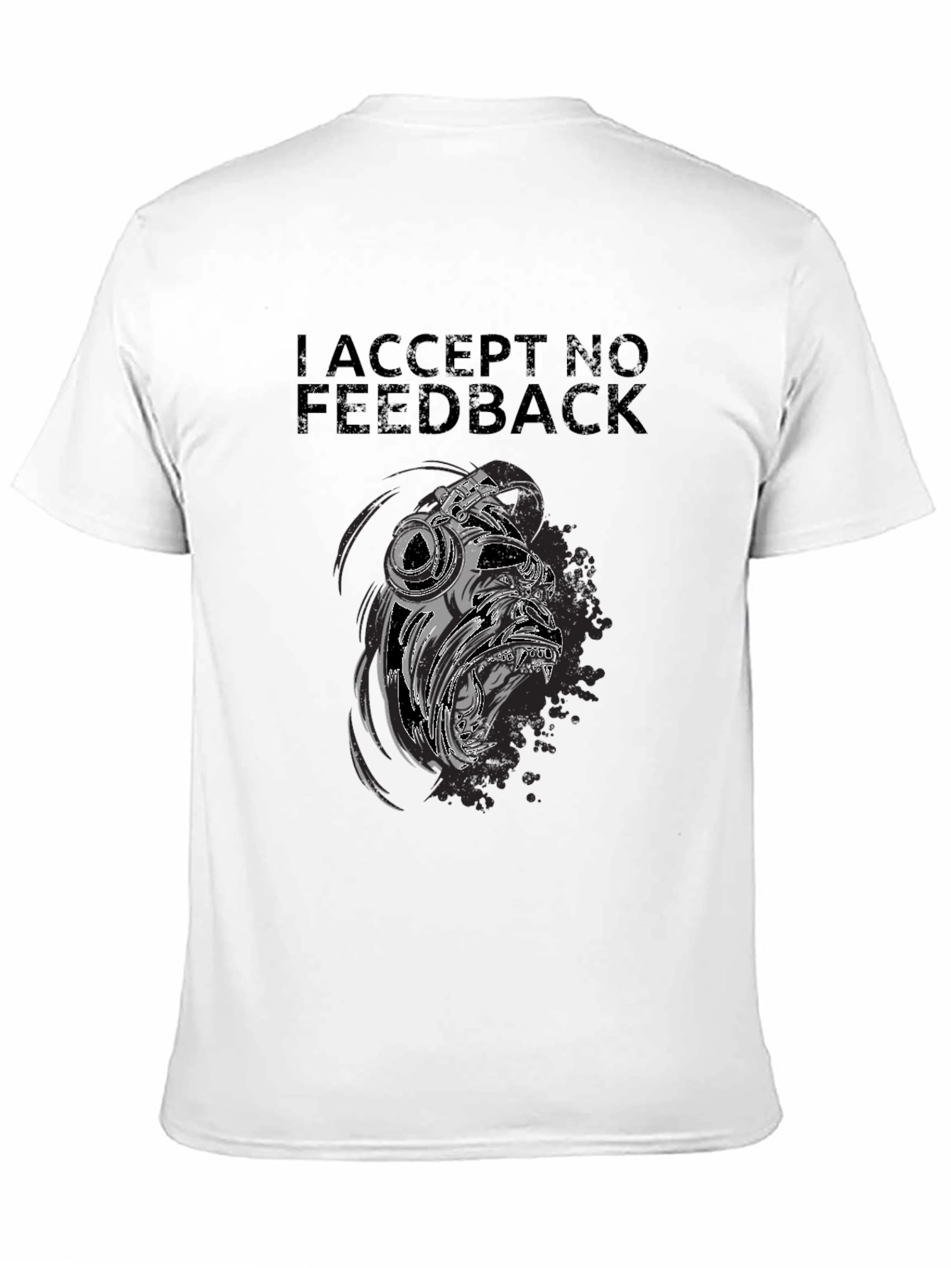 I Accept No Feedback Graphic Tee