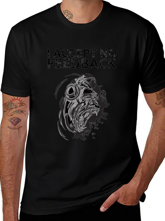 I Accept No Feedback Graphic Tee