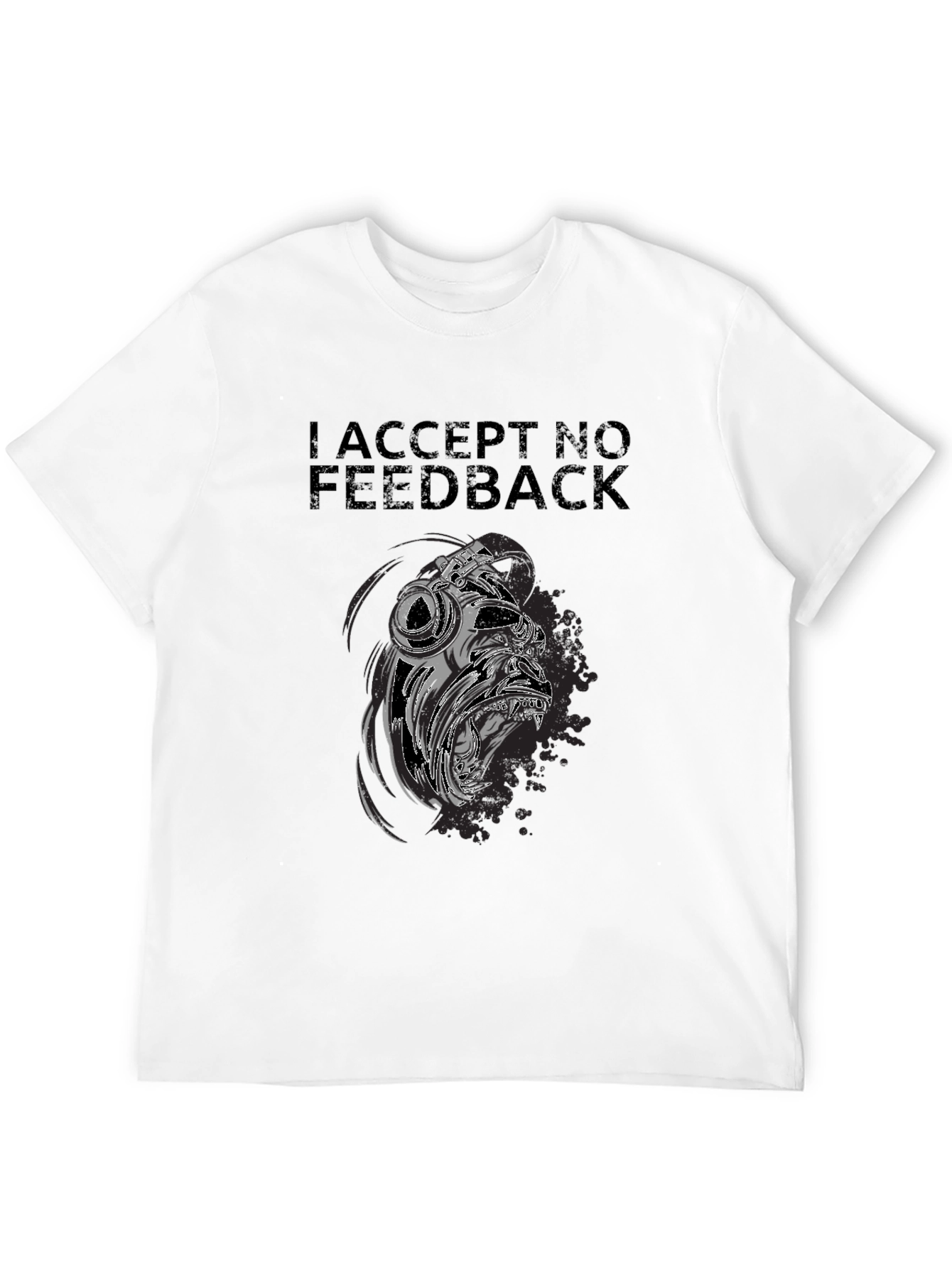 I Accept No Feedback Graphic Tee