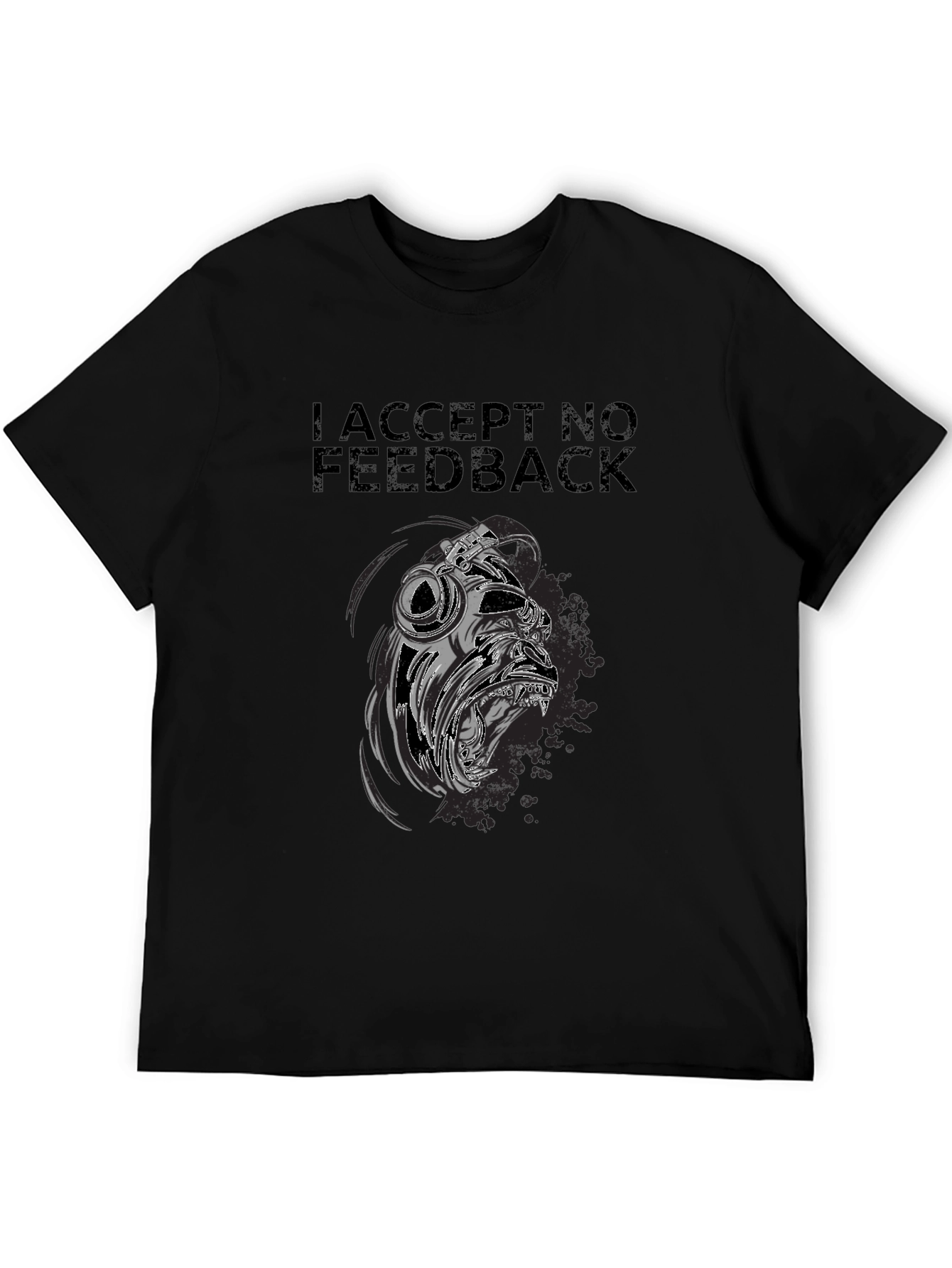 I Accept No Feedback Graphic Tee