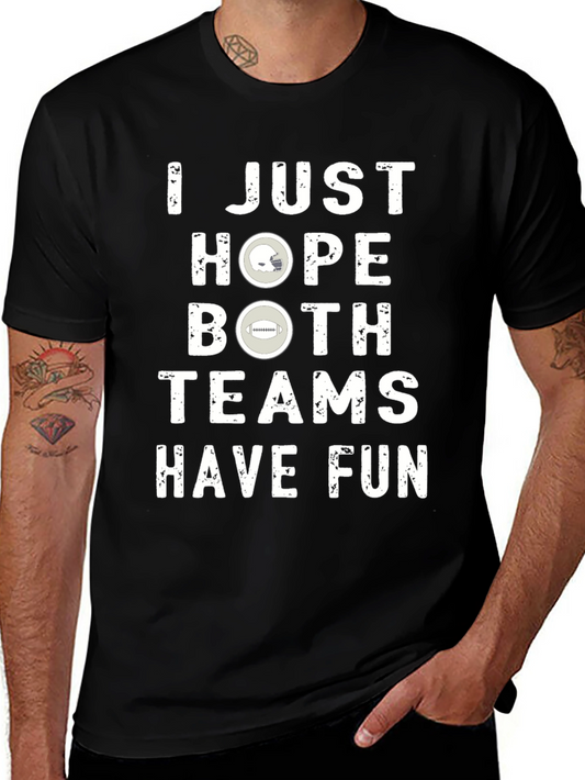Funny Football Fan T-Shirt - Hope Both Teams Have Fun