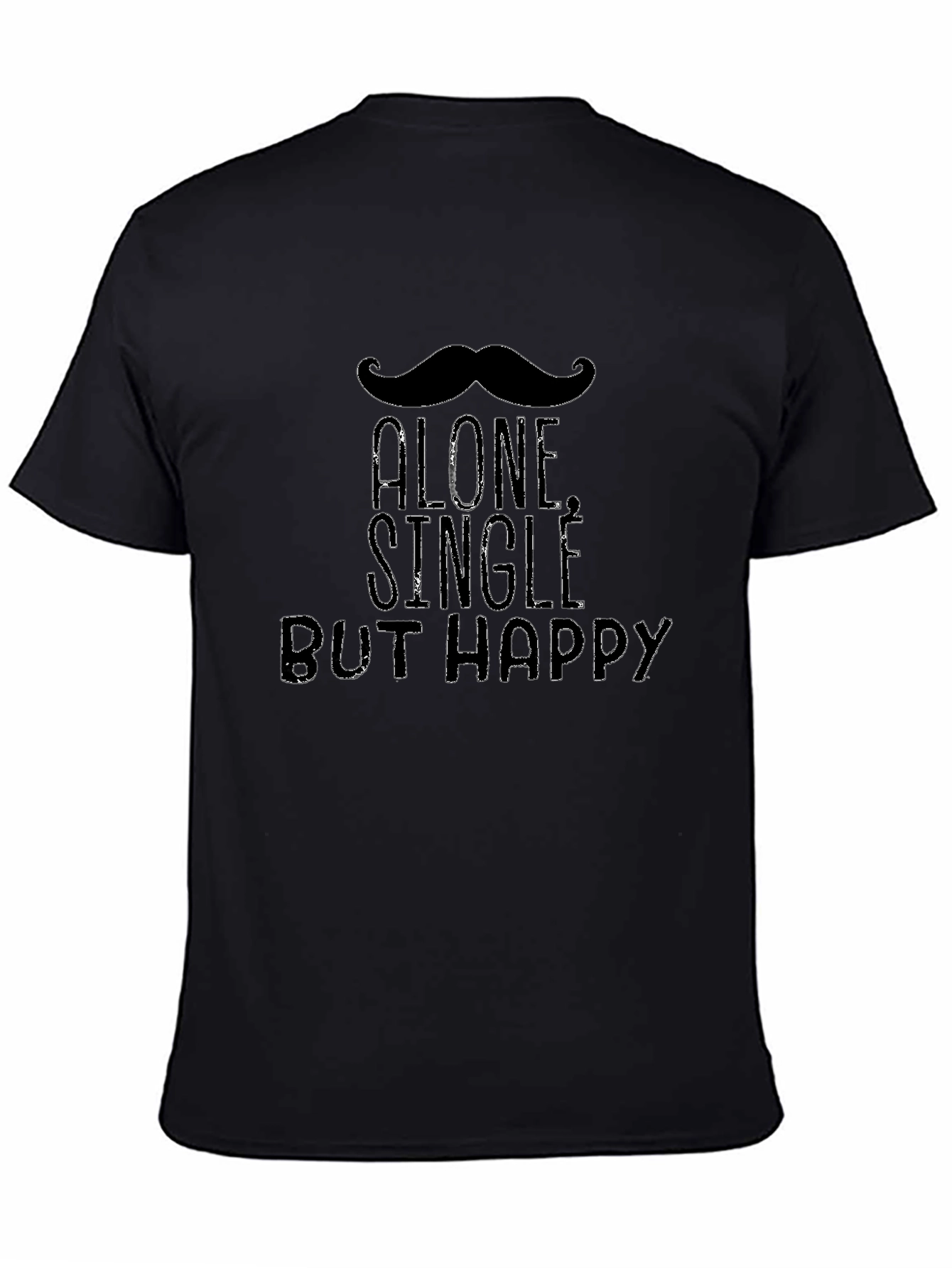 Alone Single But Happy T-Shirt Funny Humor