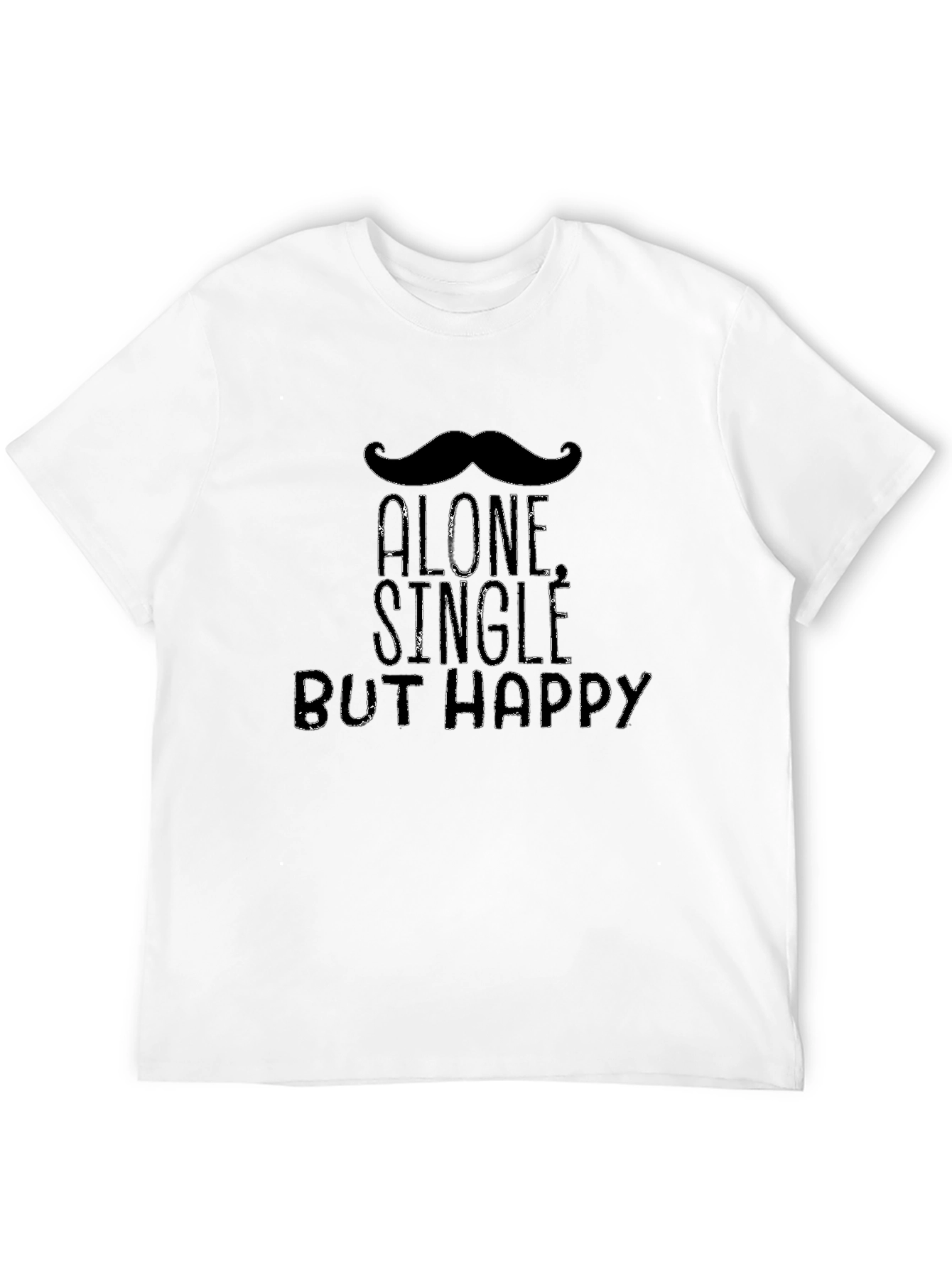 Alone Single But Happy T-Shirt Funny Humor