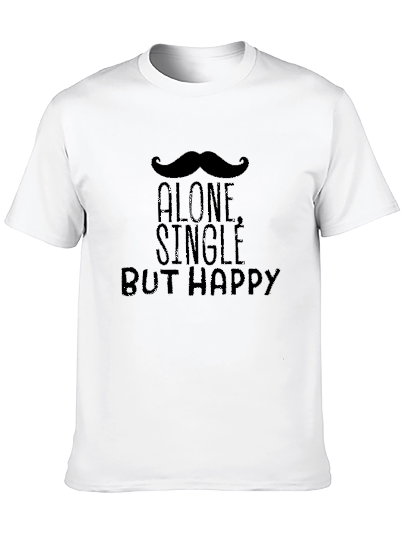 Alone Single But Happy T-Shirt Funny Humor