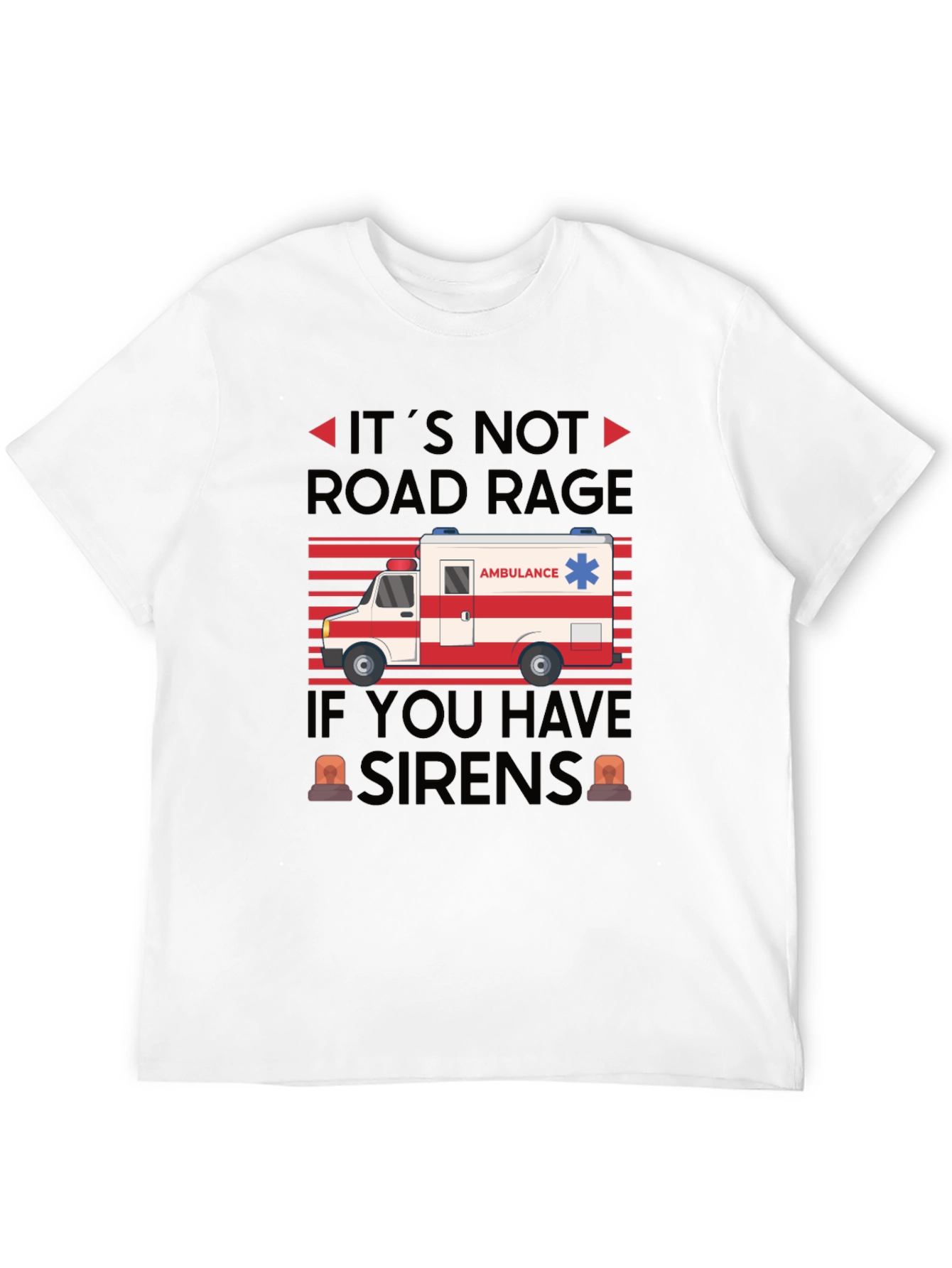 Funny Ambulance Driver Road Rage T-Shirt