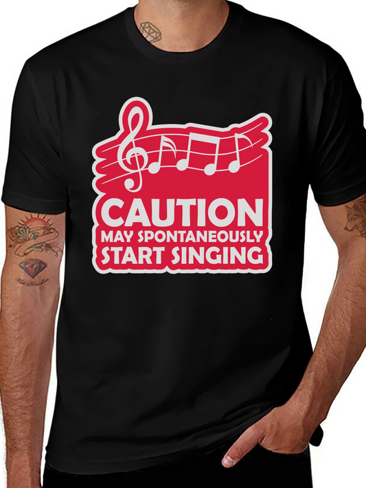 Caution May Spontaneously Start Singing T-Shirt