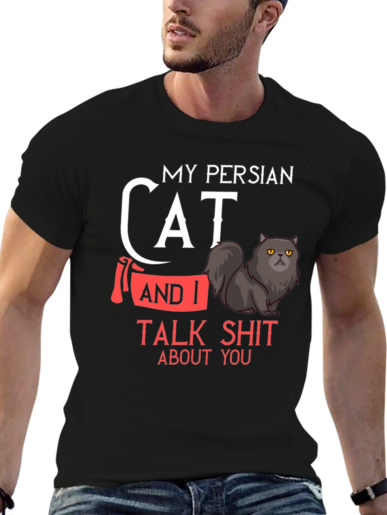 My Persian Cat and I Talk Shit T-Shirt