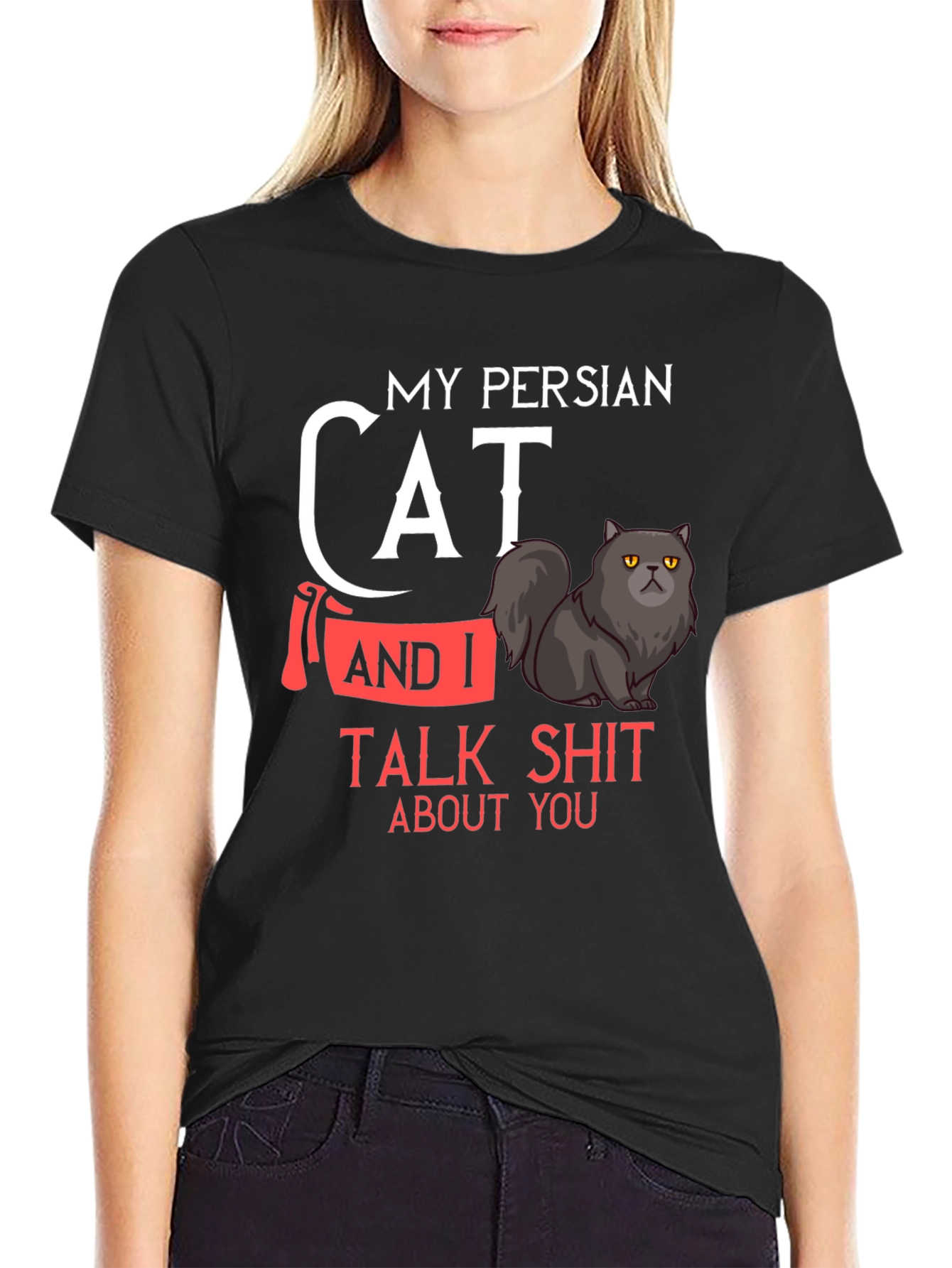 My Persian Cat and I Talk Shit T-Shirt