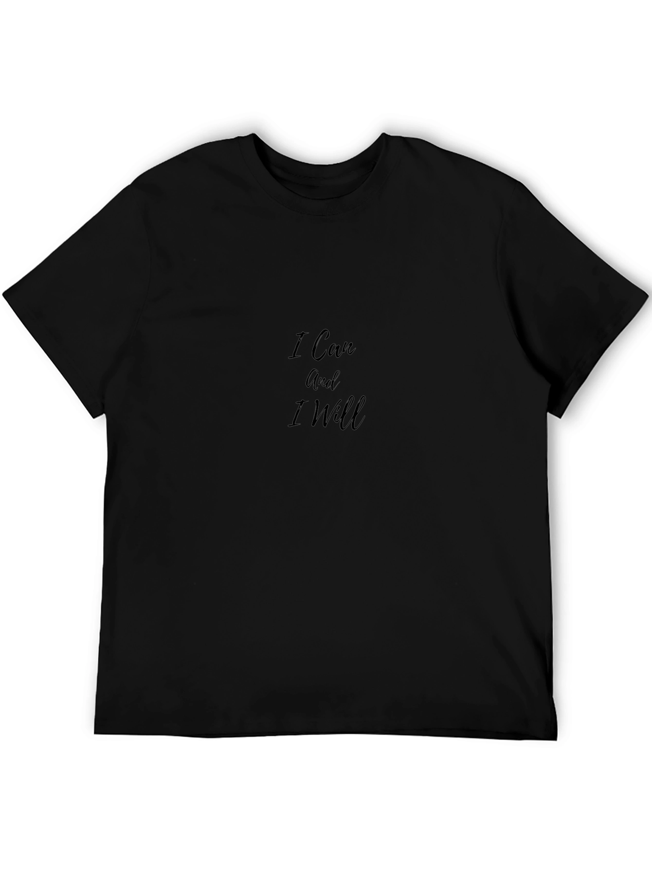 Inspirational Black T-Shirt: I Can and I Will