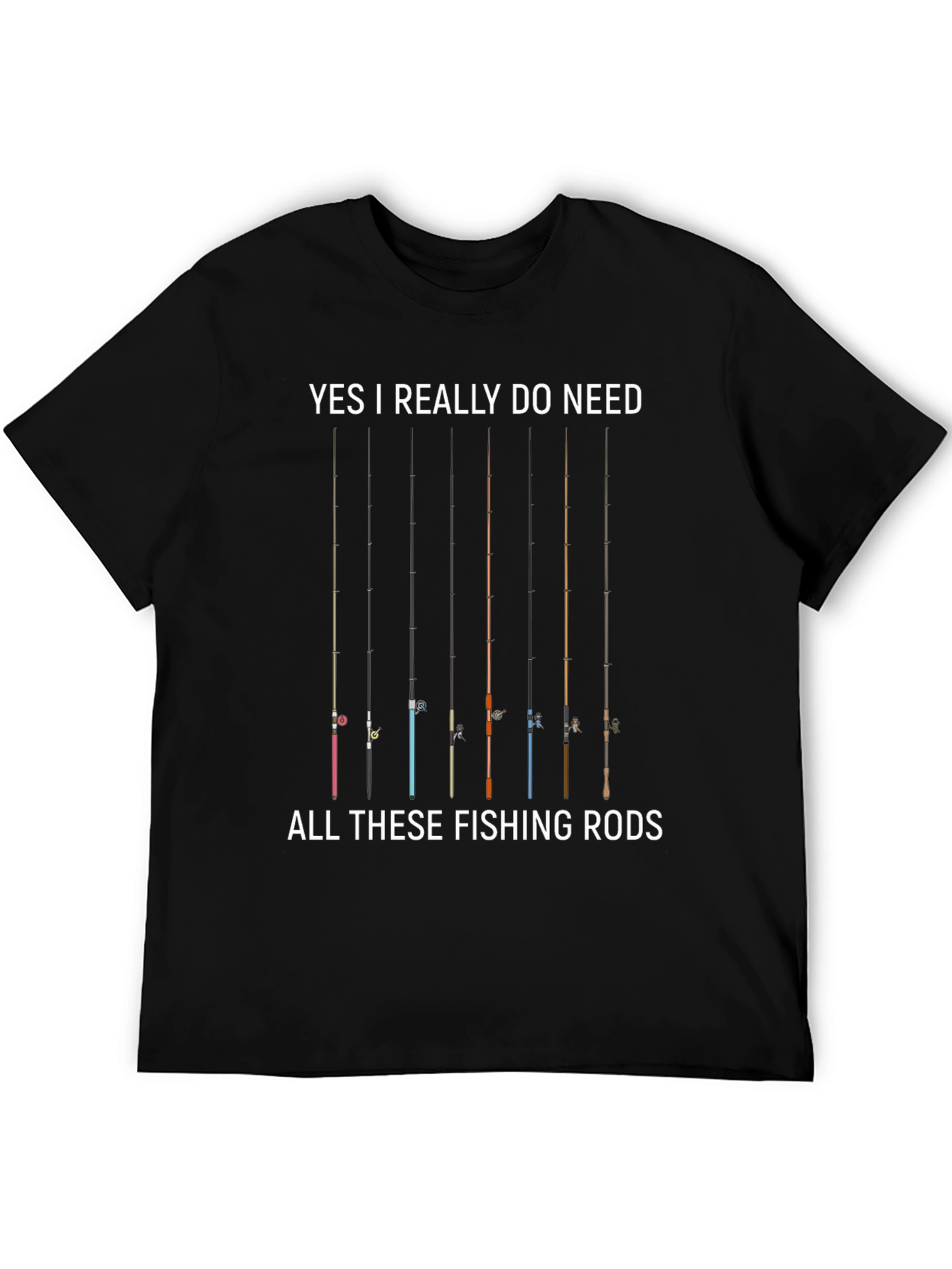 Fishing Rods Graphic Tee - Yes I Need All