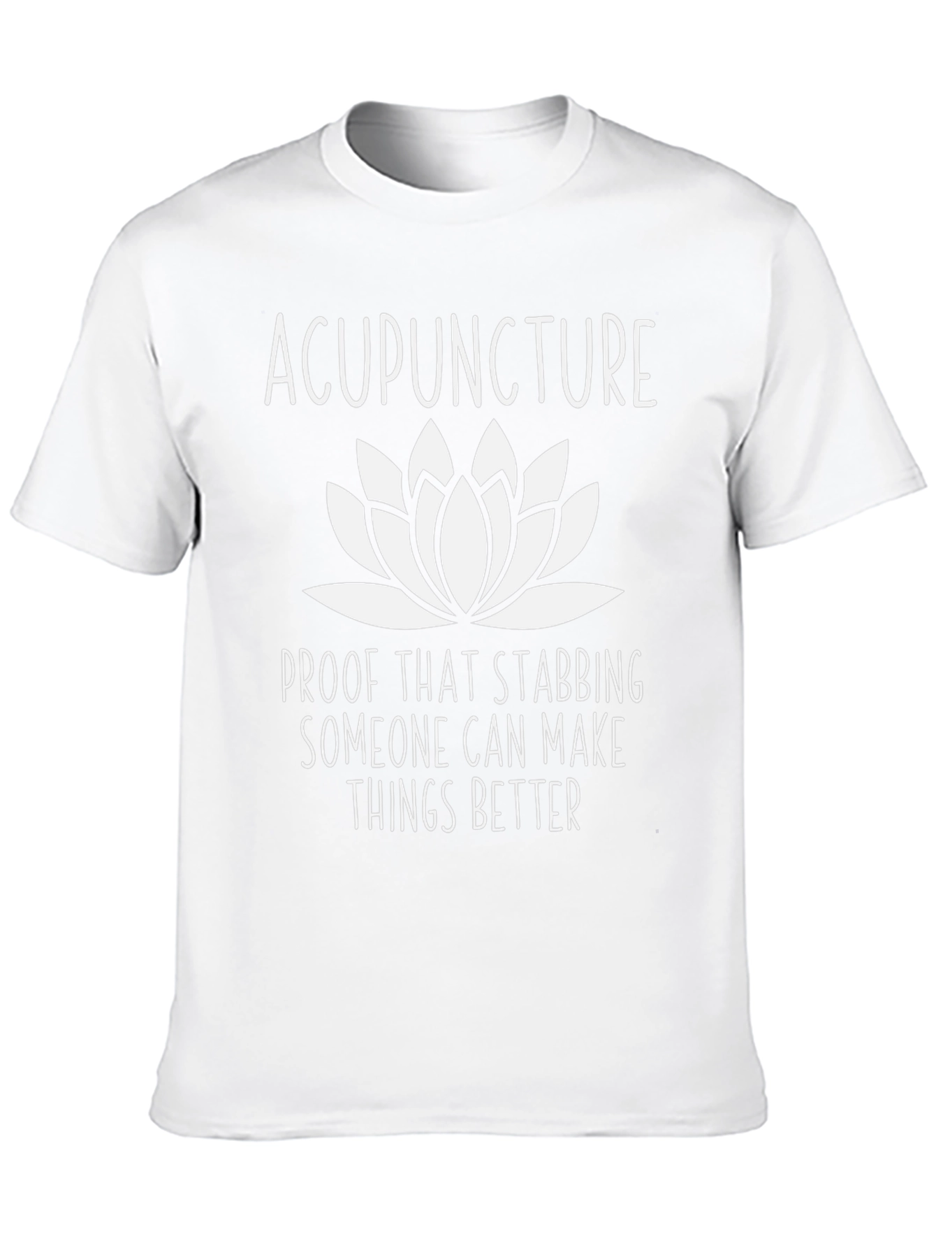 Acupuncture Lotus Flower T-Shirt - Stabbing Makes Things Better!
