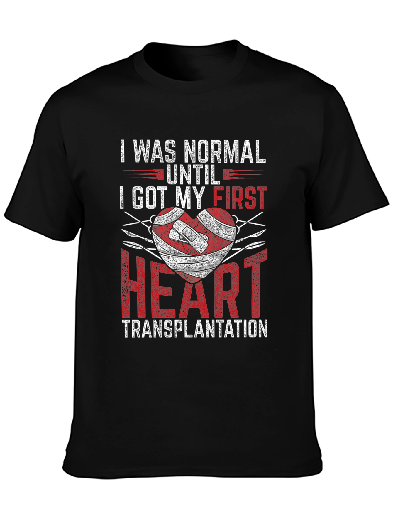 Heart Transplant T-Shirt: I Was Normal Until...