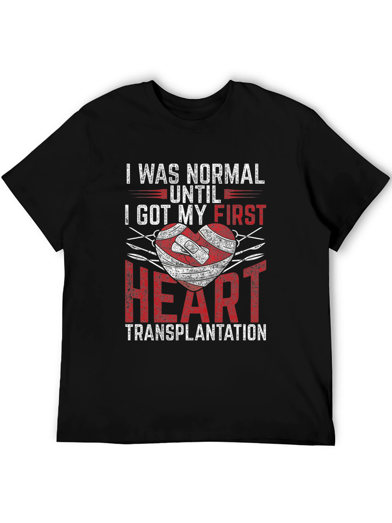 Heart Transplant T-Shirt: I Was Normal Until...