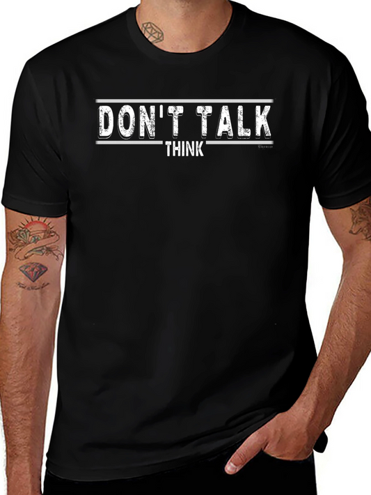 Dont Talk Think Graphic T-Shirt - Mens Casual Top
