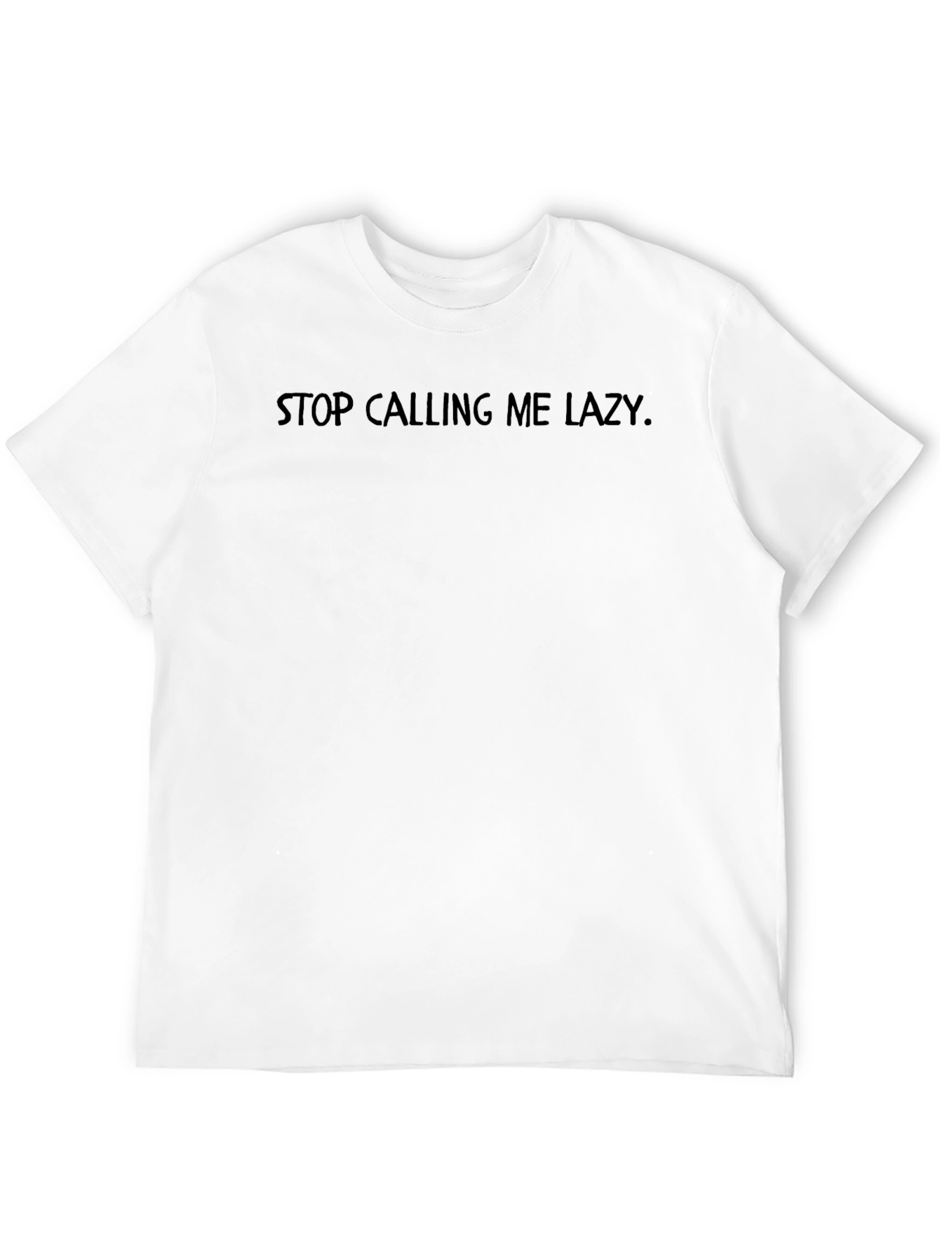 Stop Calling Me Lazy T-Shirt - Black