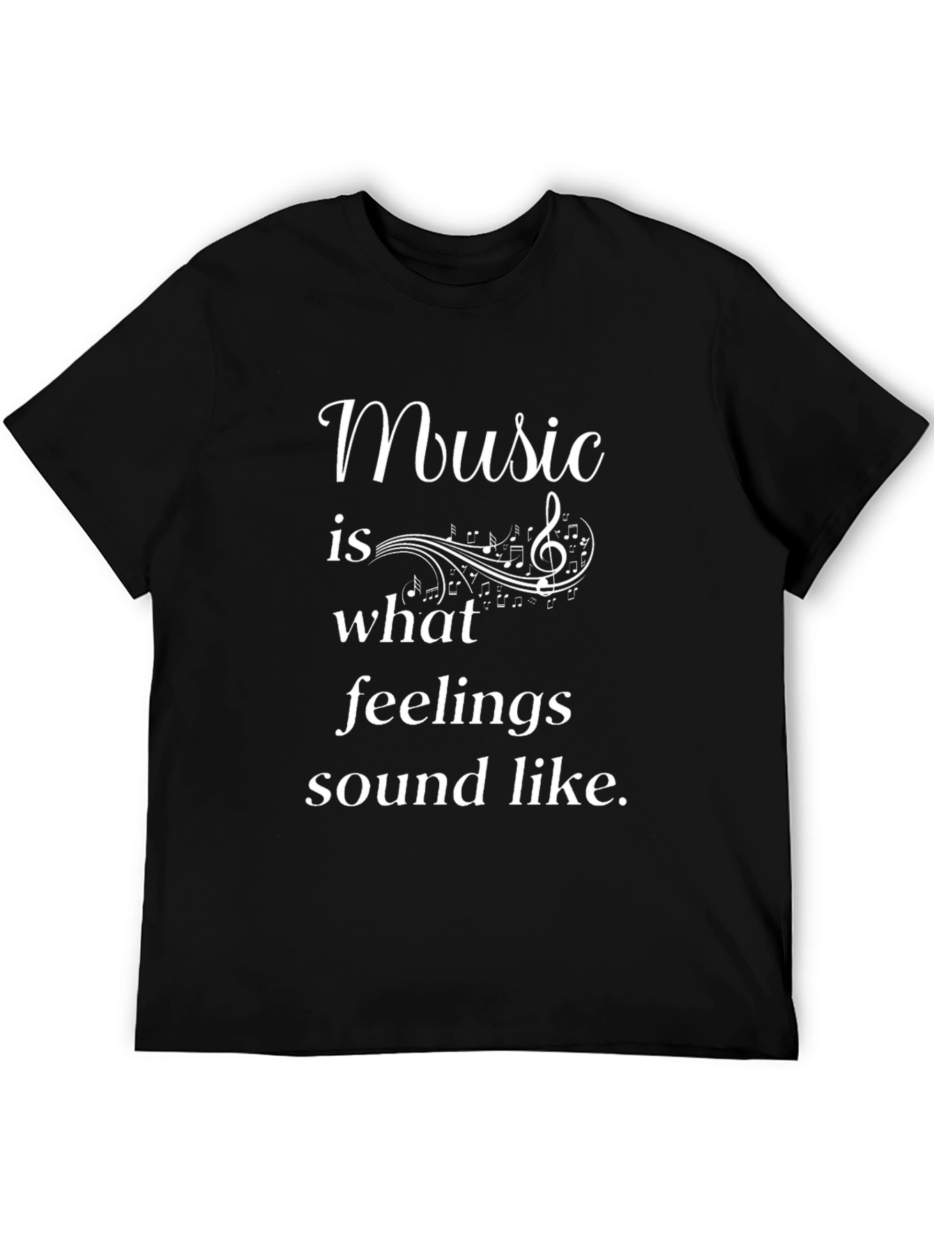 Music is What Feelings Sound Like T-Shirt