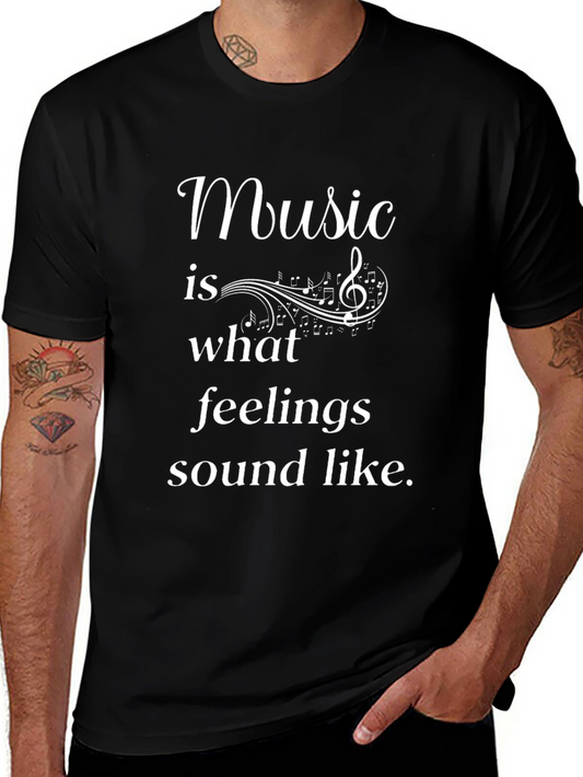 Music is What Feelings Sound Like T-Shirt