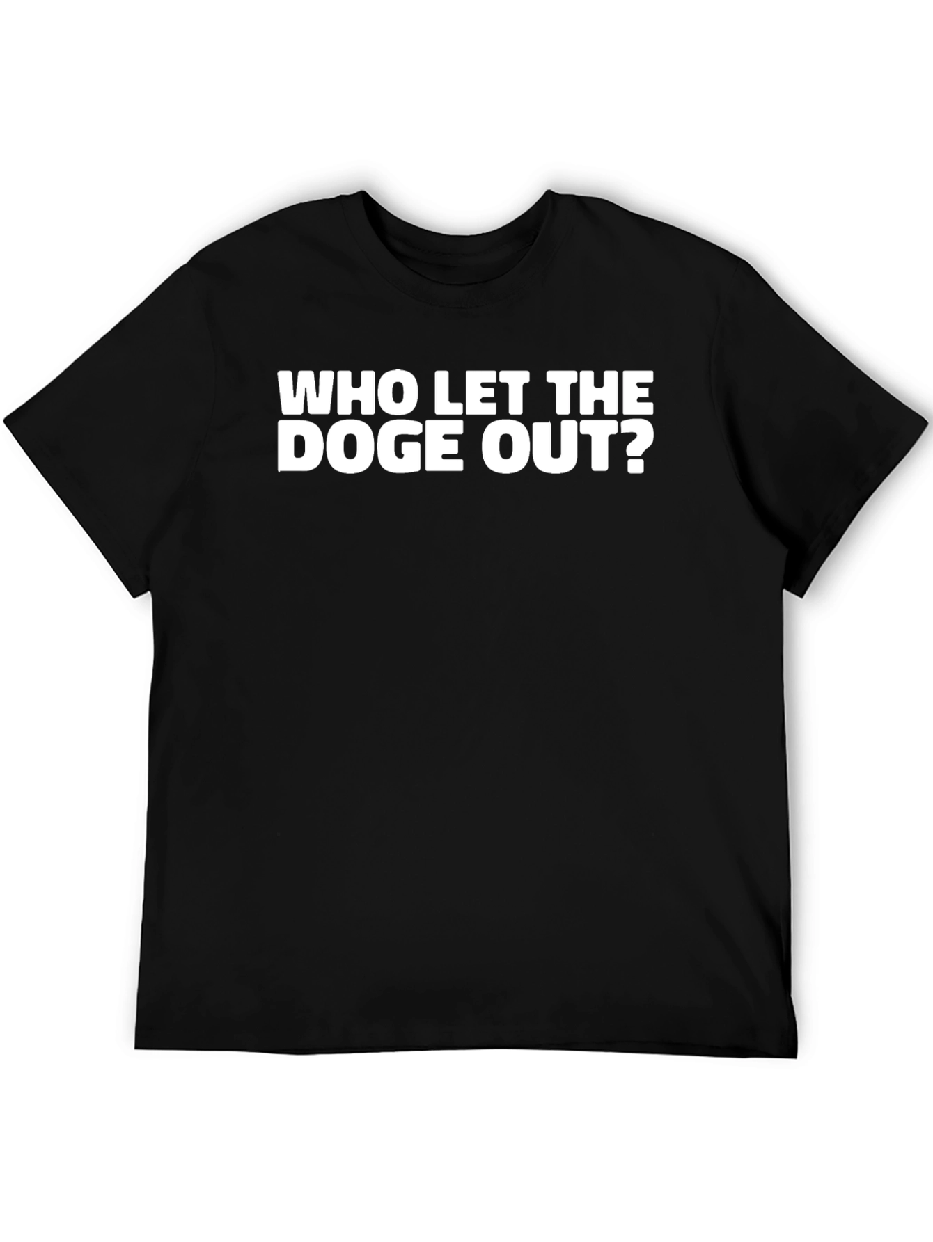 Who Let The Doge Out? Graphic Tee