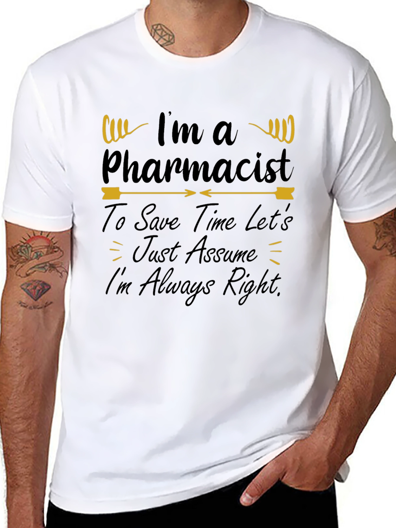 Pharmacist T-Shirt - Im Always Right