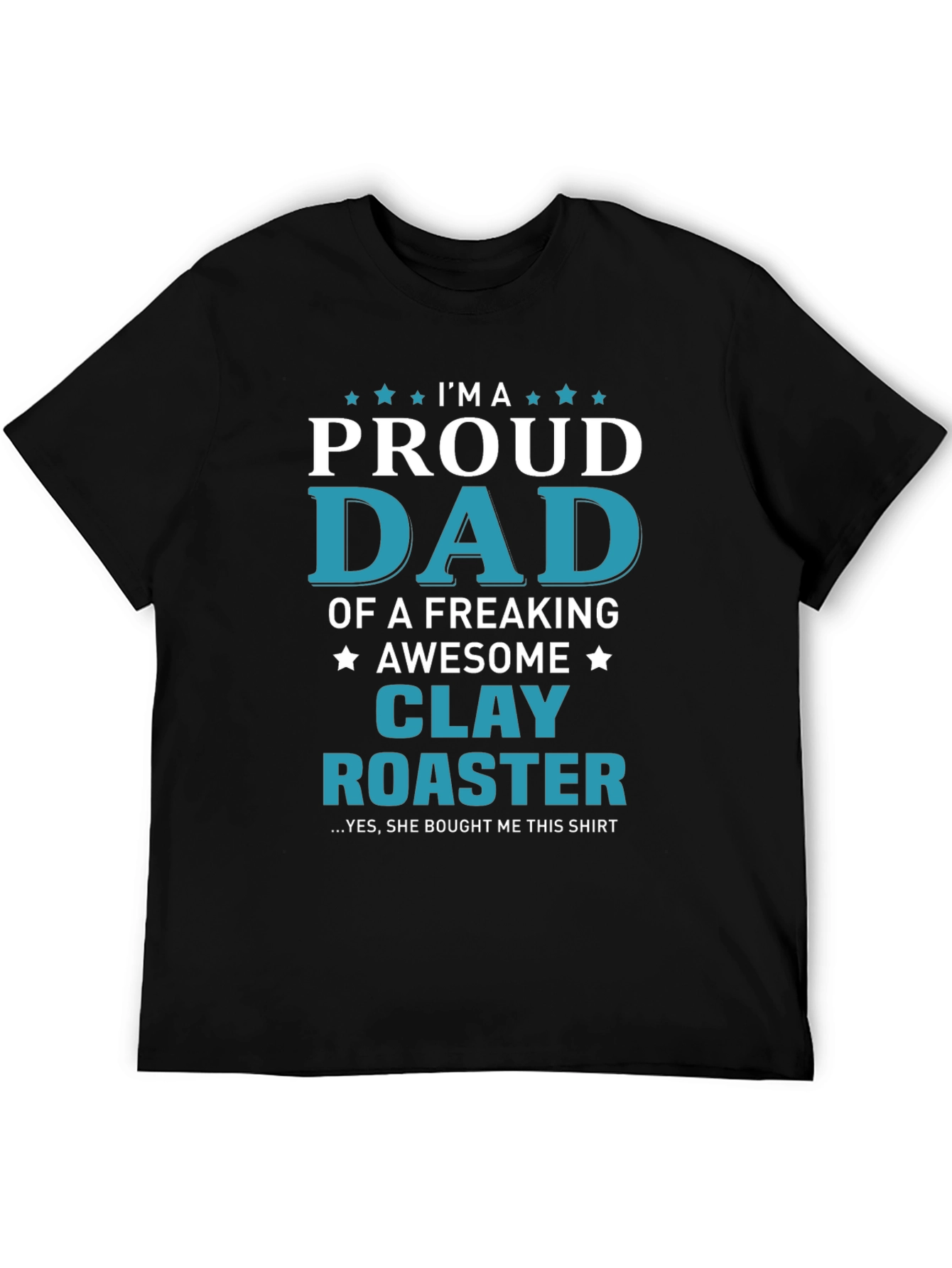 Proud Dad of a Clay Roaster T-Shirt
