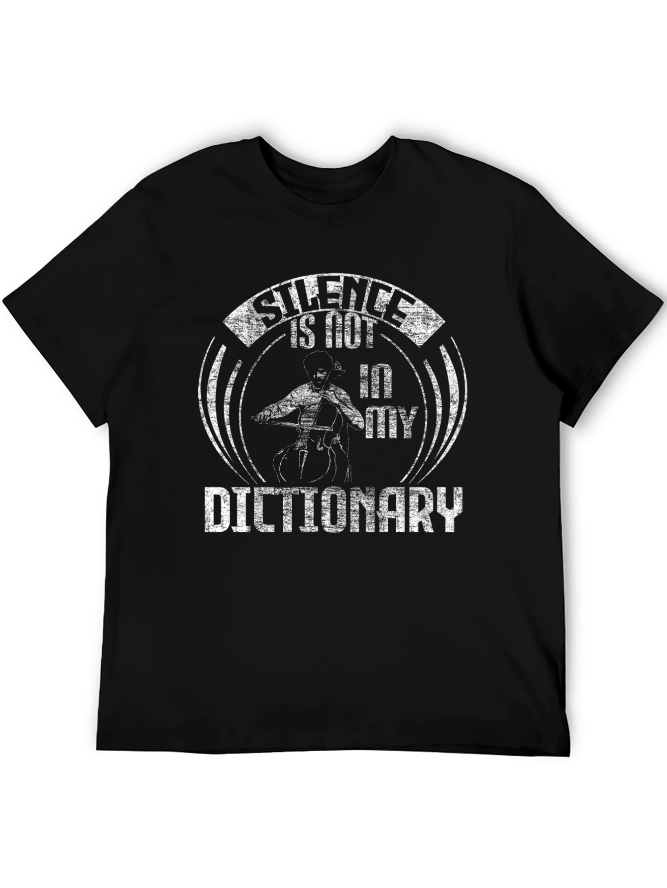 Silence Is Not in My Dictionary - Musician T-Shirt