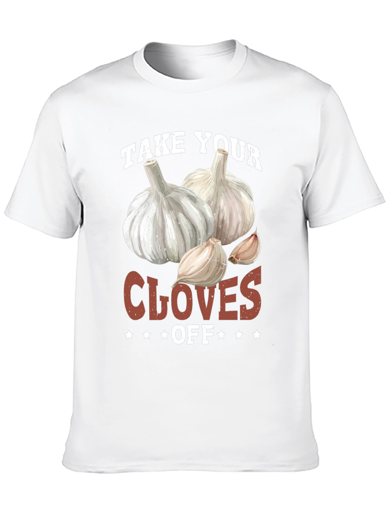 Funny Take Your Cloves Off Garlic T-Shirt