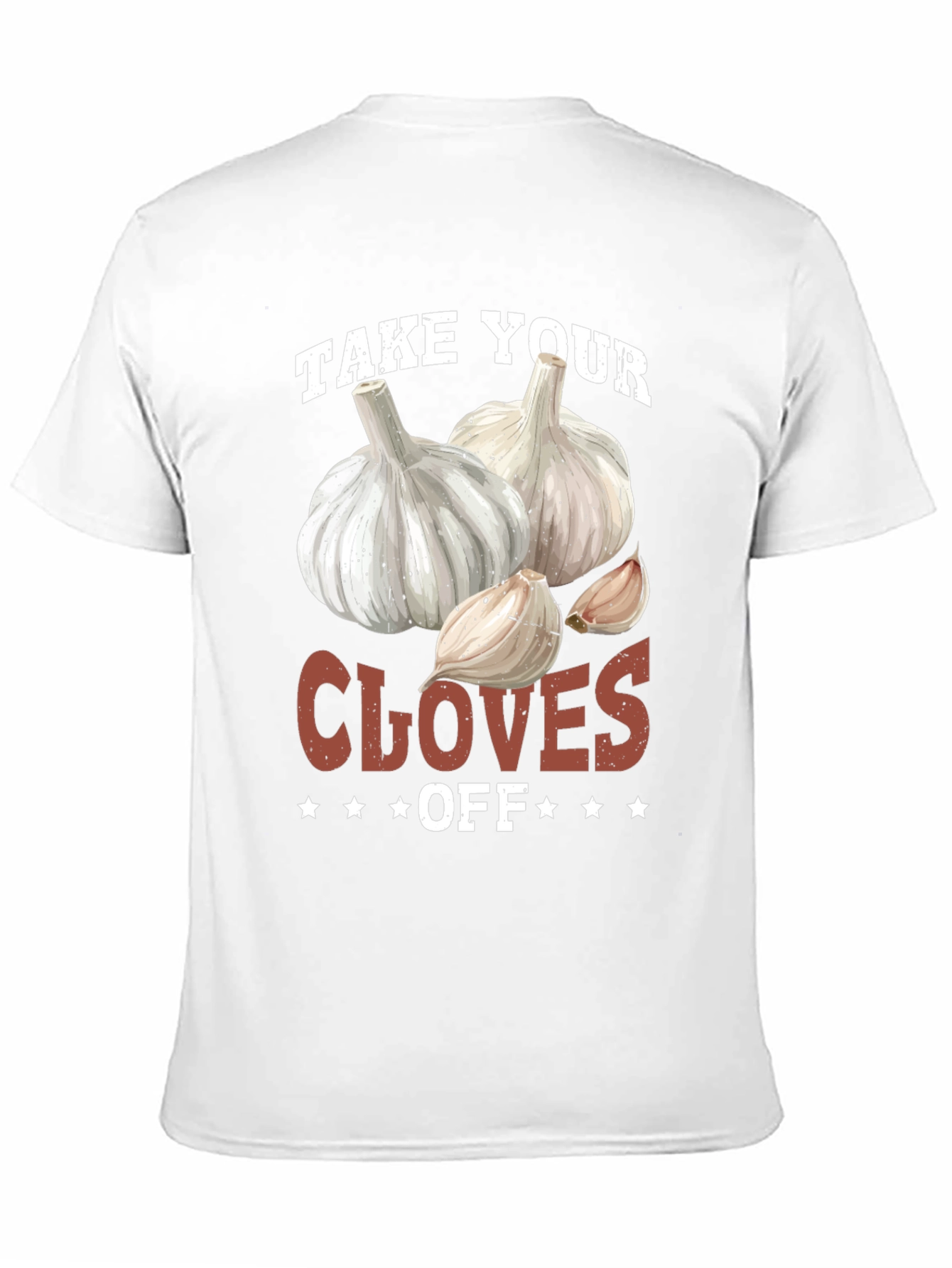 Funny Take Your Cloves Off Garlic T-Shirt