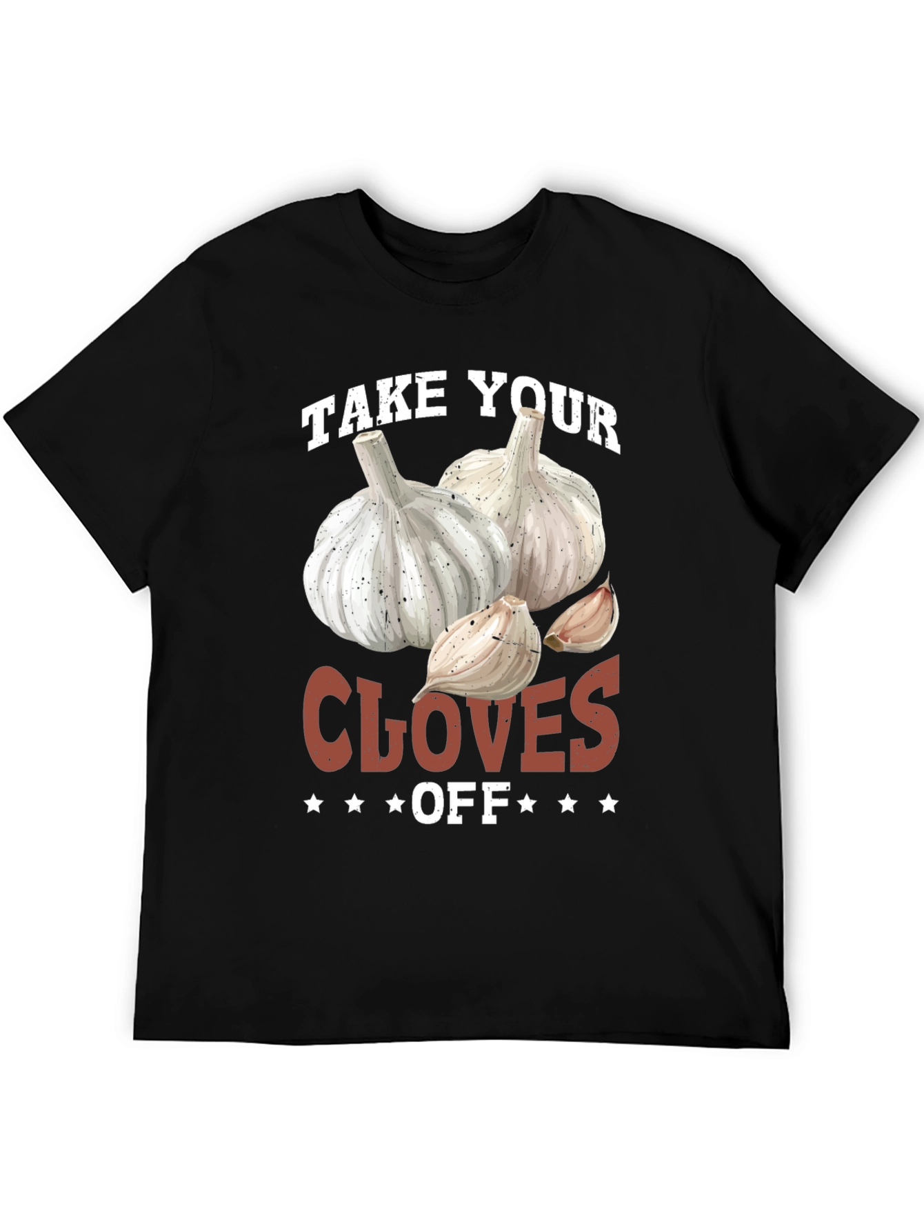 Funny Take Your Cloves Off Garlic T-Shirt