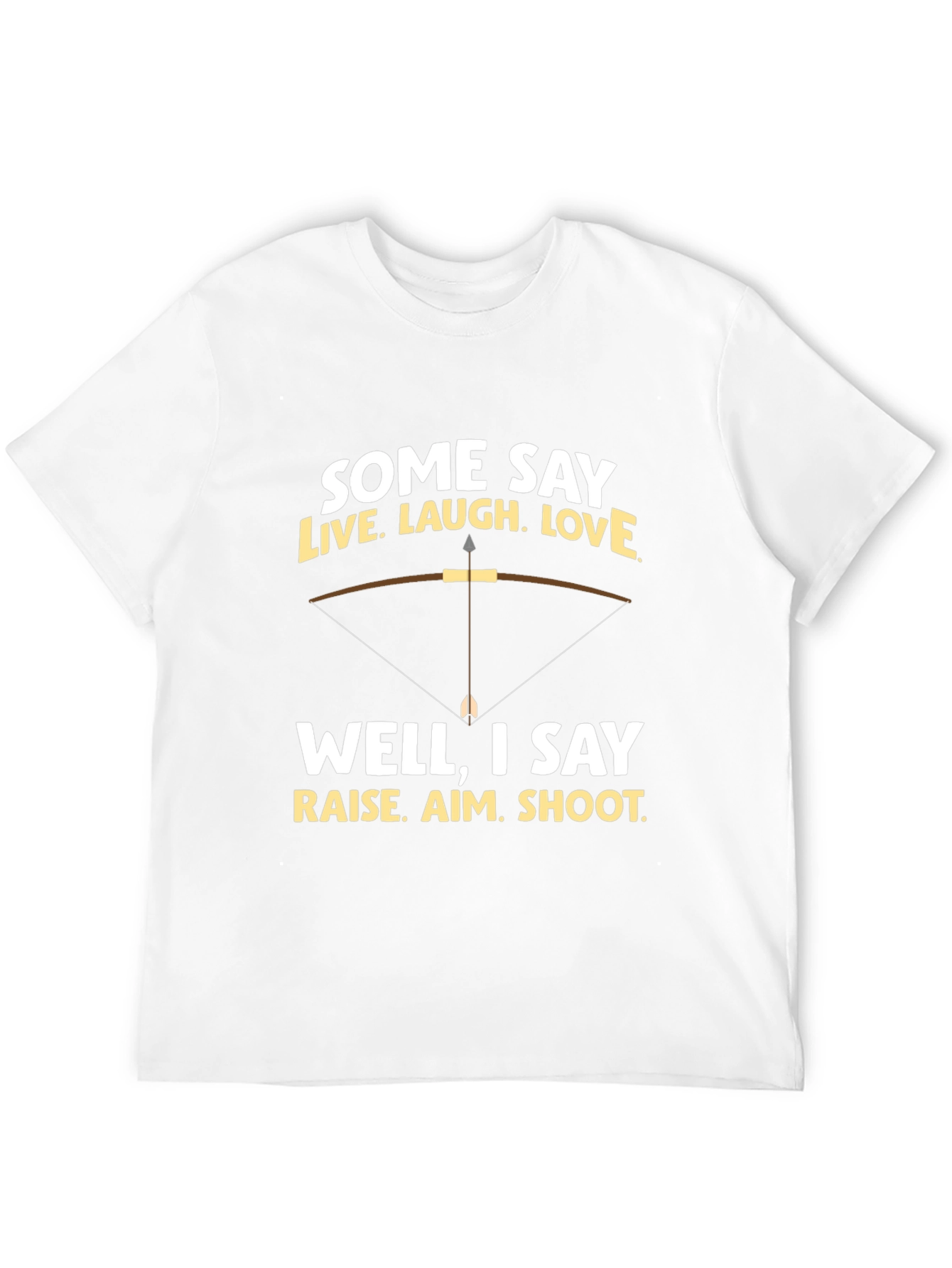 Archery Humor T-Shirt - Live Laugh Love Alternative