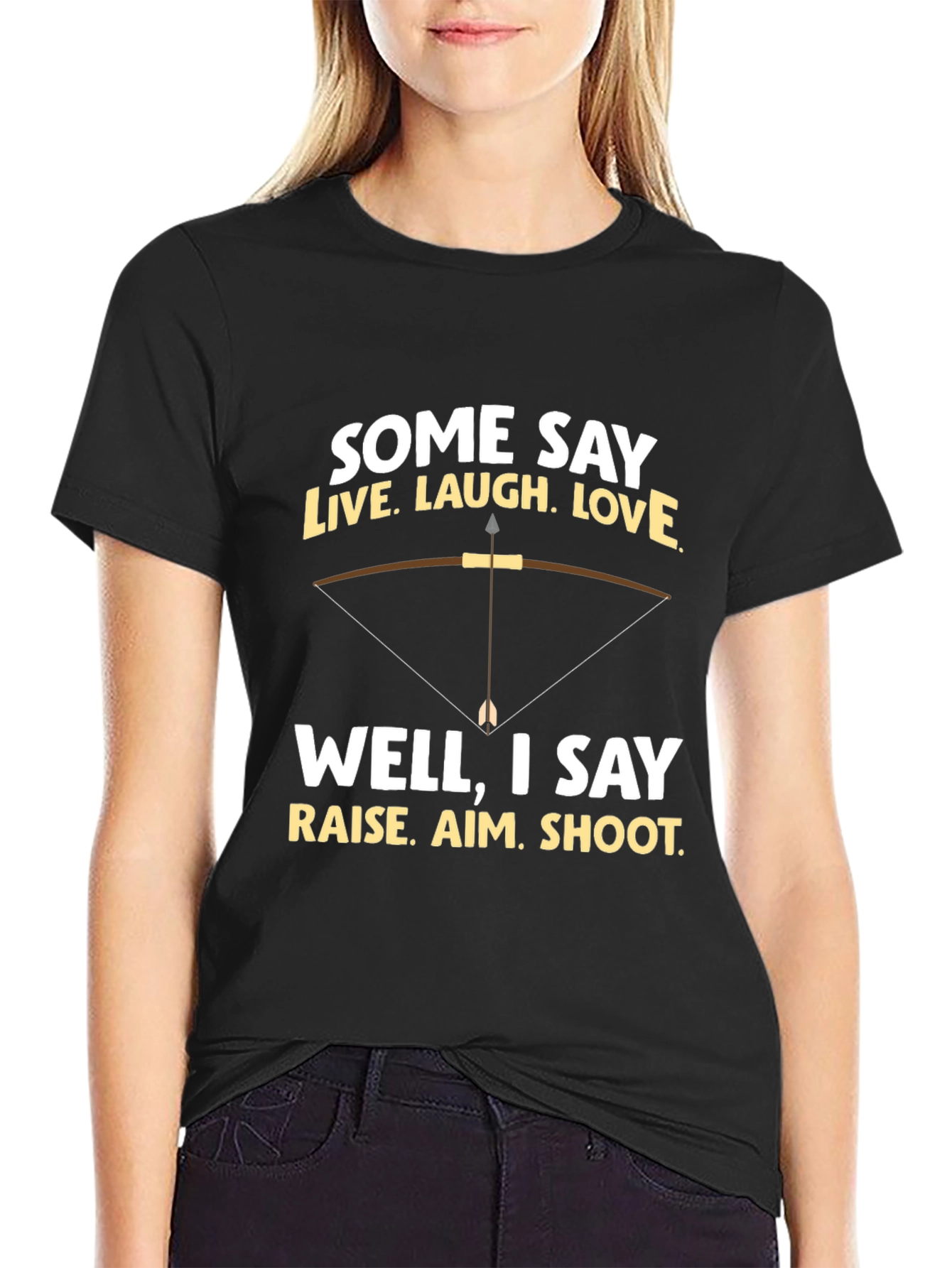 Archery Humor T-Shirt - Live Laugh Love Alternative