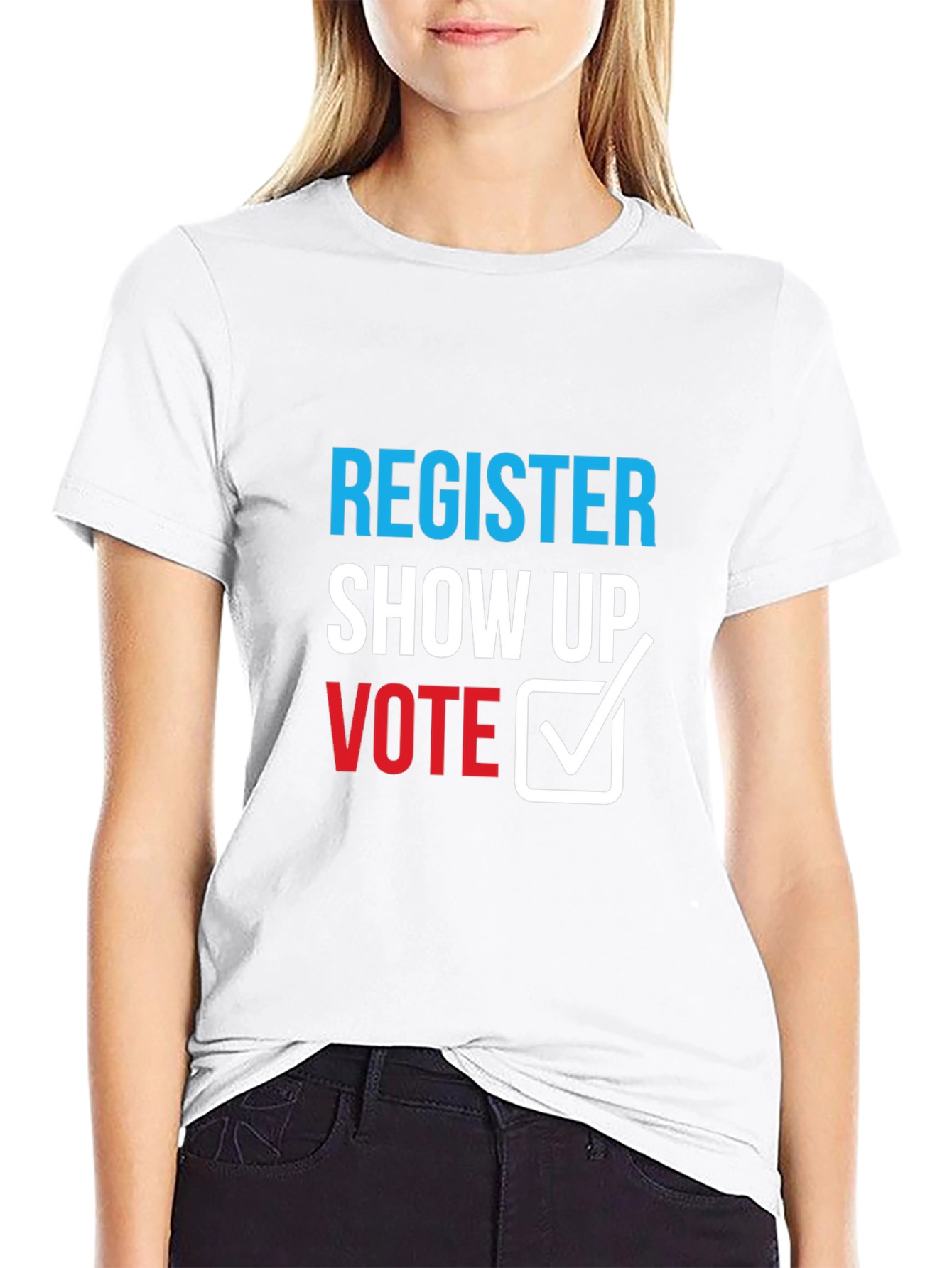 Register Show Up Vote T-Shirt - Political Statement Tee