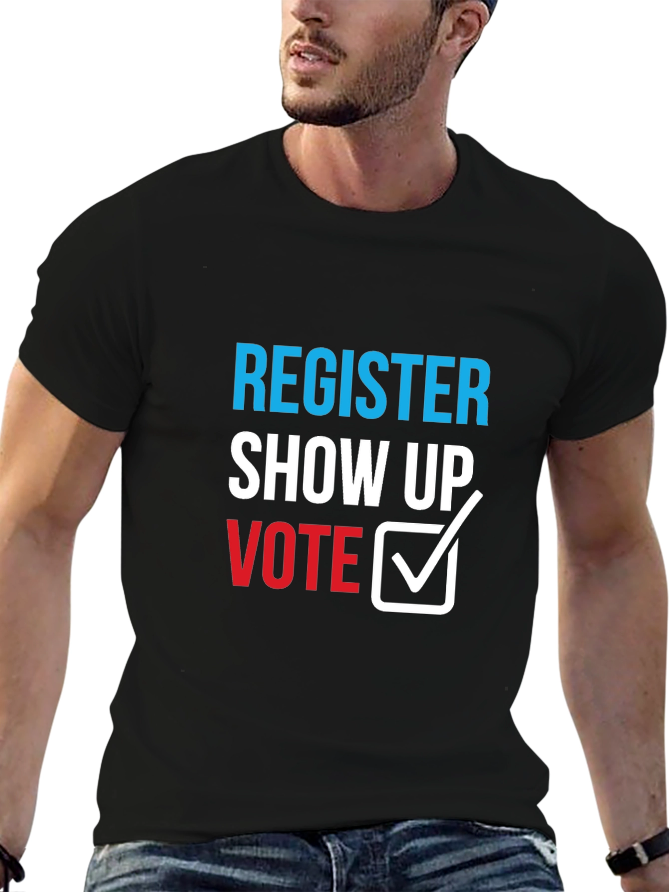 Register Show Up Vote T-Shirt - Political Statement Tee