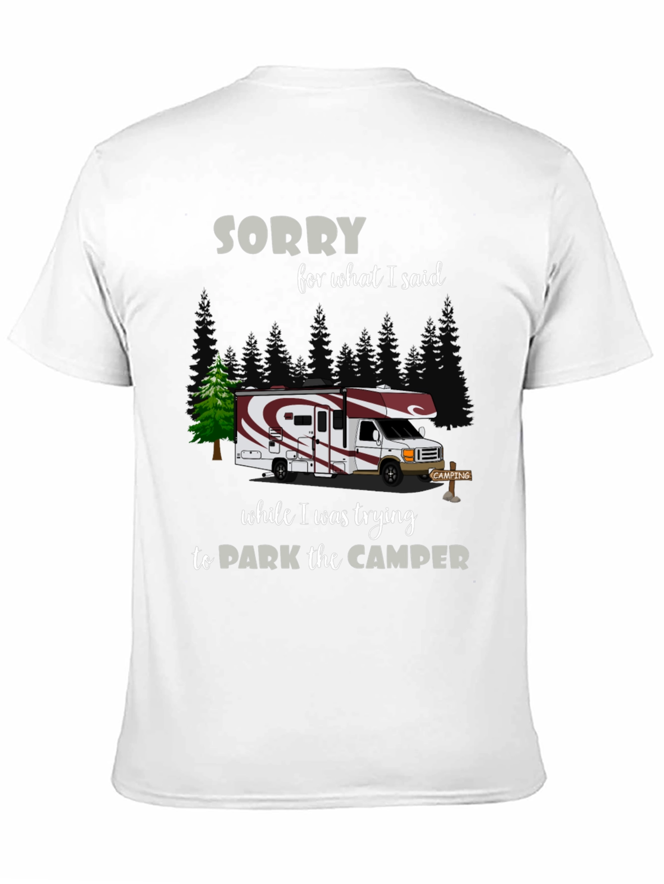 Sorry For What I Said Camper T-Shirt