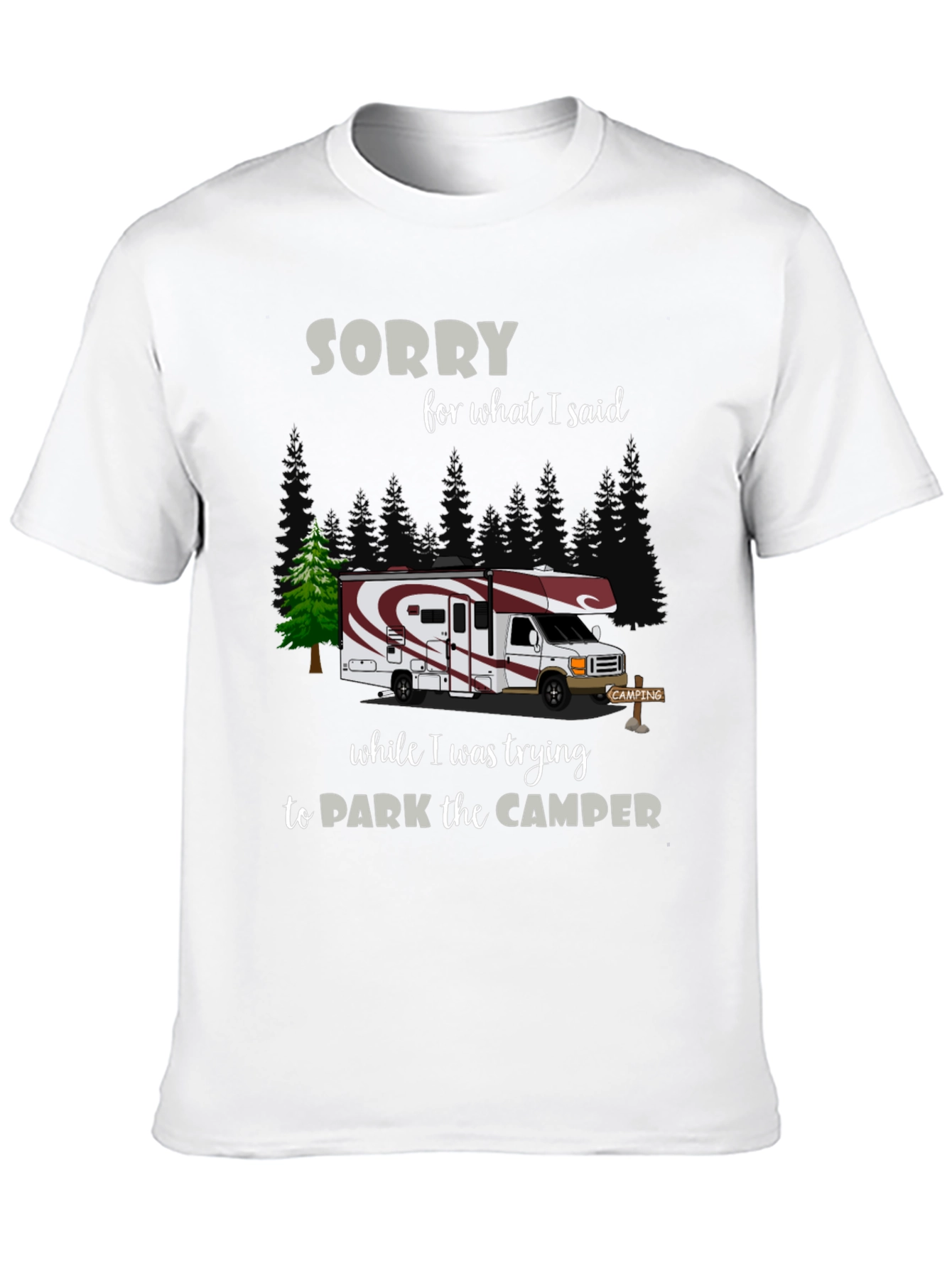 Sorry For What I Said Camper T-Shirt